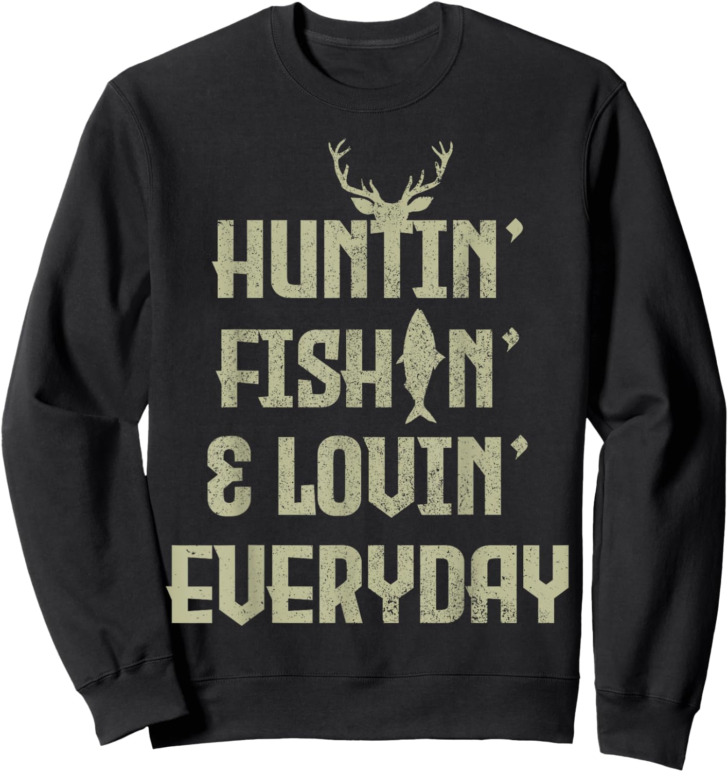 Hunting Fishing Loving Everyday Funny Hunter Fisherman Gift Sweatshirt - Sweatshirt | Black