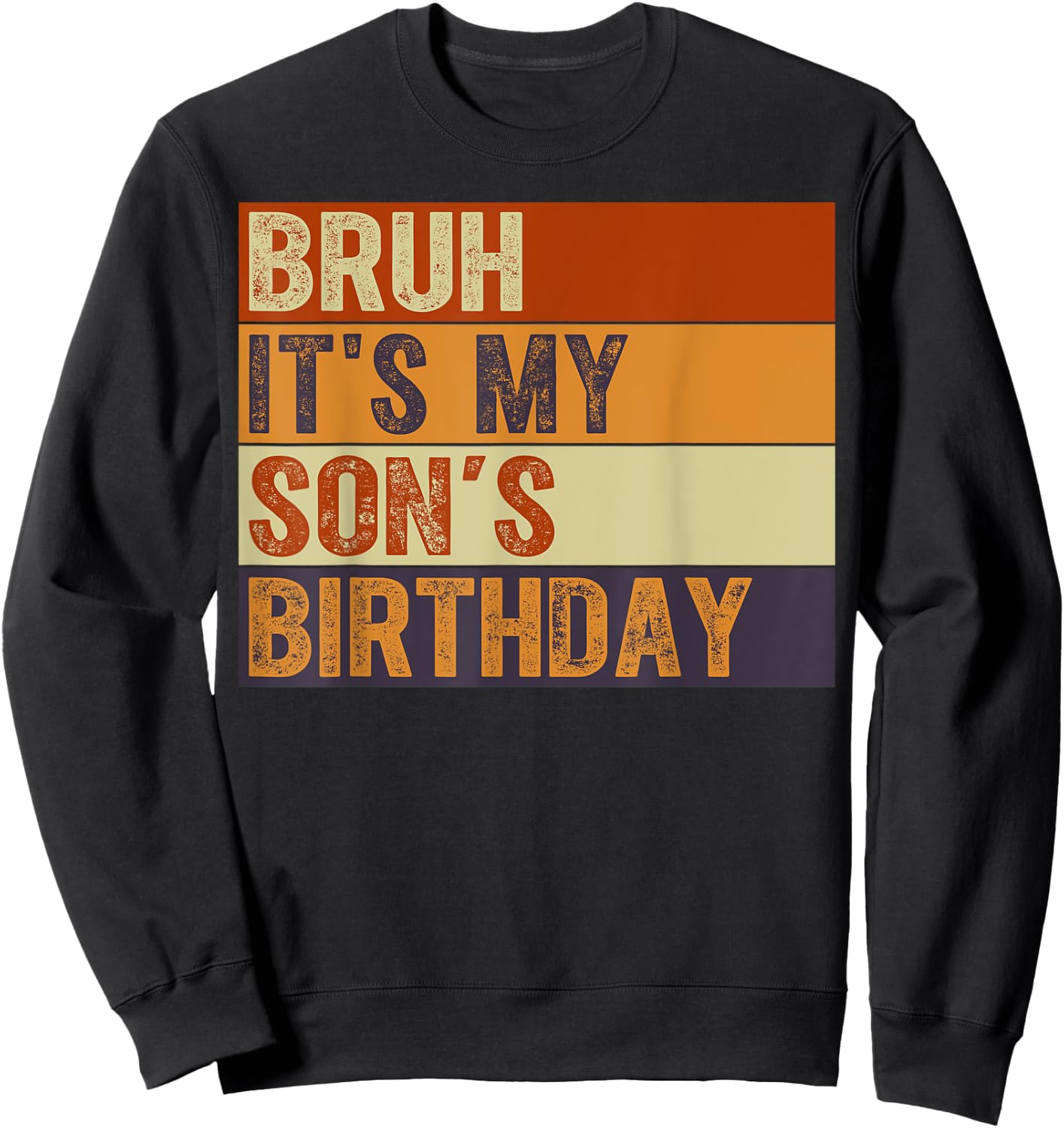 Bruh It's My Son's Birthday Vintage Birthday Son Sweatshirt - Sweatshirt | Black