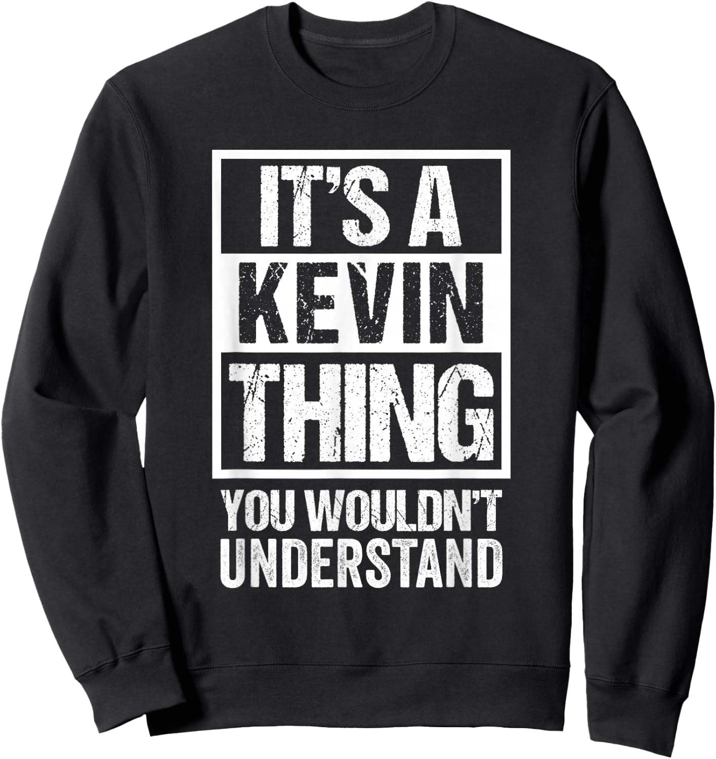 It's A Kevin Thing You Wouldn't Understand - First Name Sweatshirt - Sweatshirt | Black
