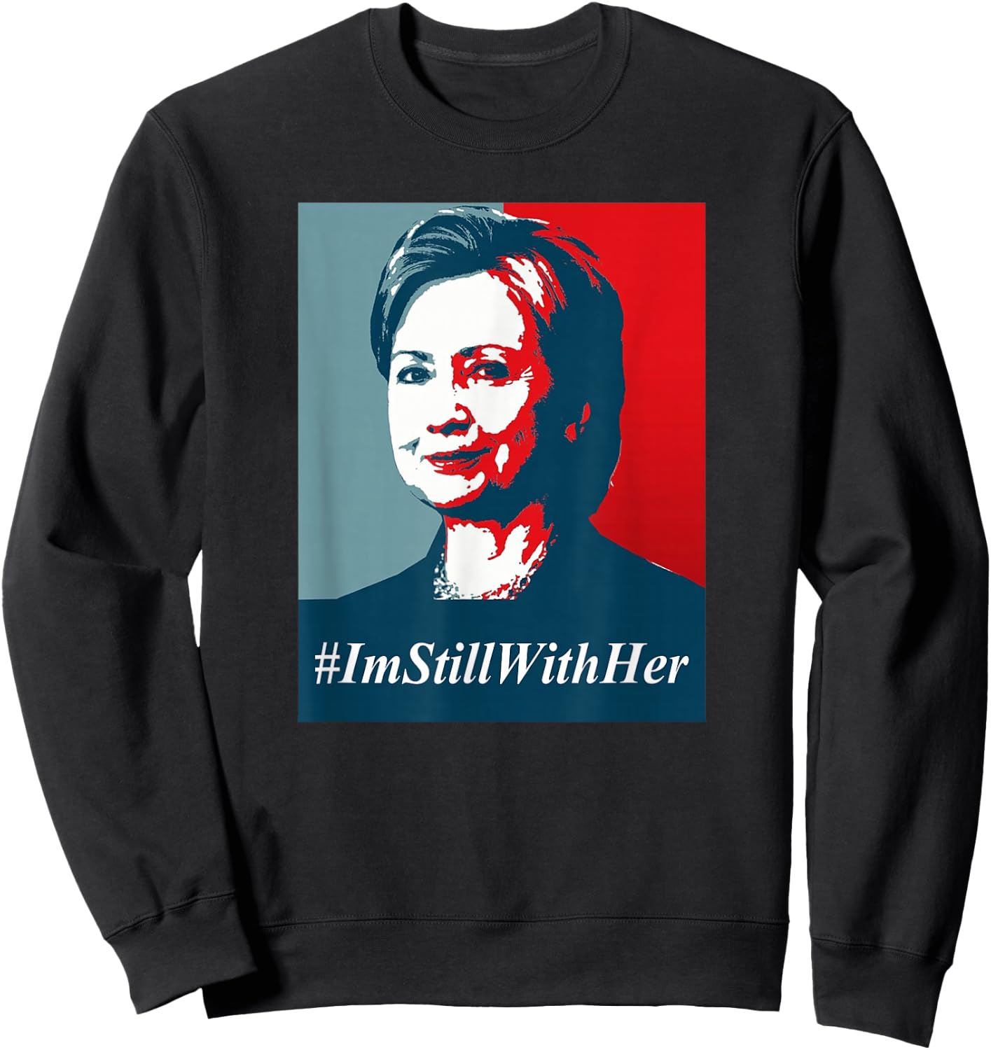 #ImStillWithHer , I'm Still With Her Hillary Clinton Support Sweatshirt - Sweatshirt | Black