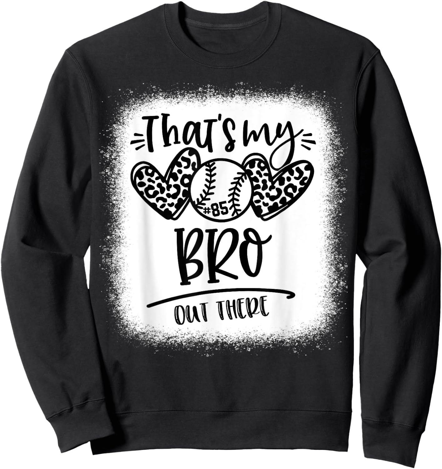 That's My Bro out There Number 85 Baseball Brother Sweatshirt - Sweatshirt | Black