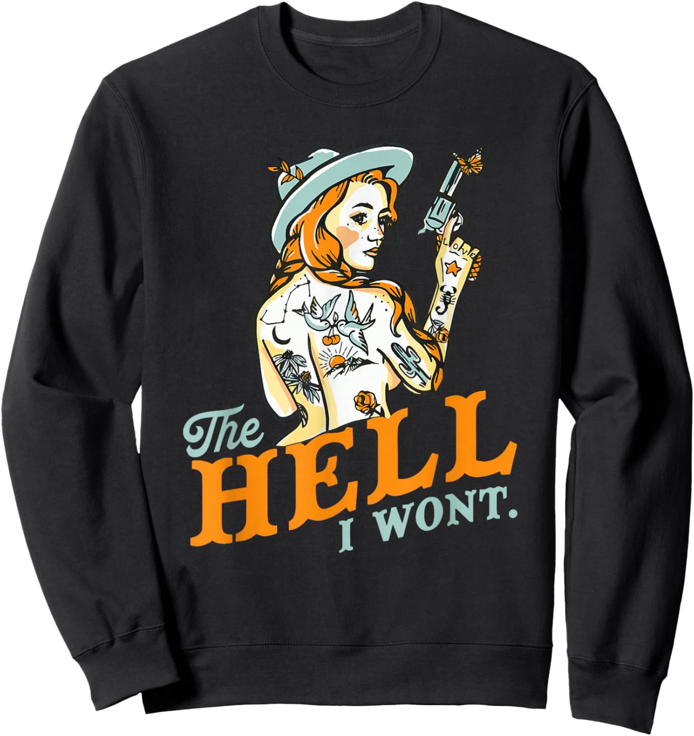 The Hell I Won't! Badass Vintage Western Rodeo Cowgirl Gift Sweatshirt - Sweatshirt | Black