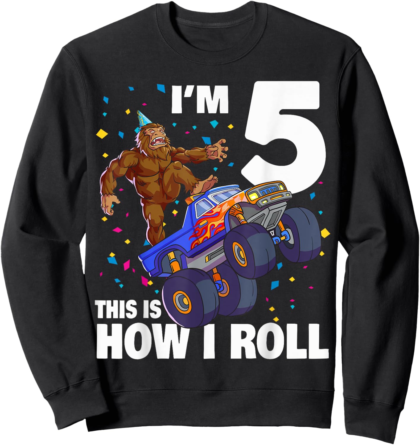 I'm 5 Bigfoot Sasquatch Monster Truck Kids 5th Birthday Boy Sweatshirt - Sweatshirt | Black