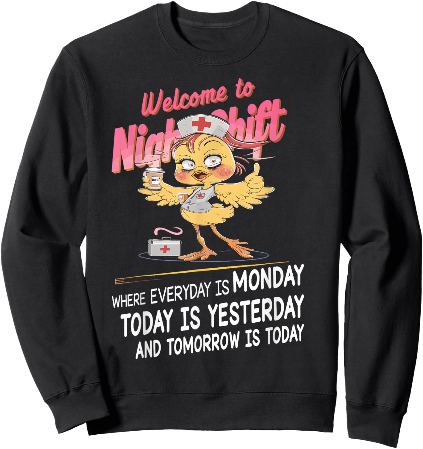 Nursing Outfit Funny Nurse Chick Welcome To Night Shift Sweatshirt - Sweatshirt | Black