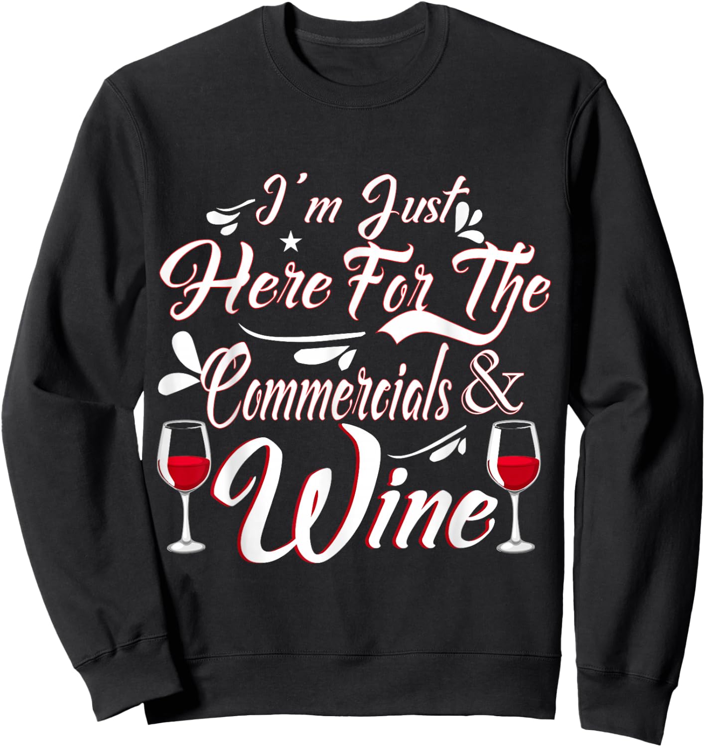 I'm Just Here for the Commercials and Wine Funny Football Sweatshirt - Sweatshirt | Black