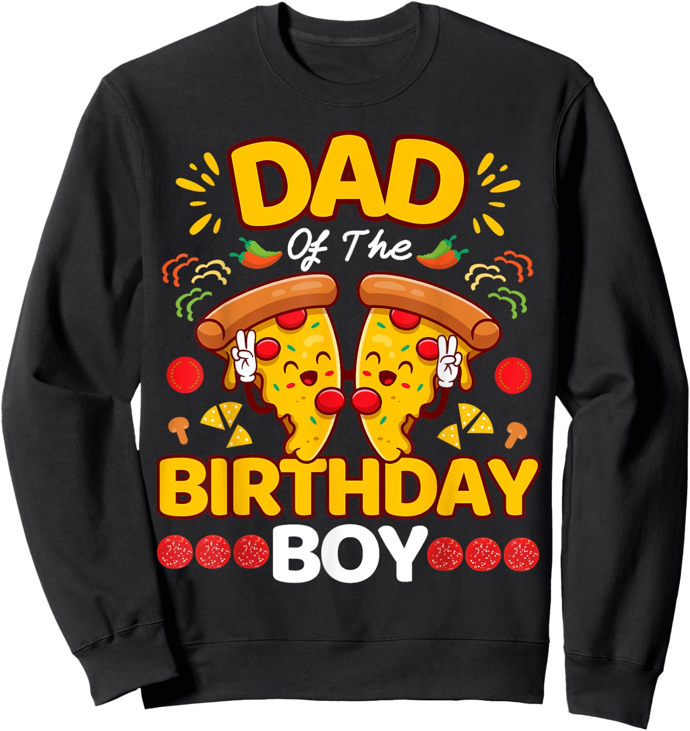 Dad Of The Boy Birthday Pizza Lover Party Kawaii Foodie Papa Sweatshirt - Sweatshirt | Black