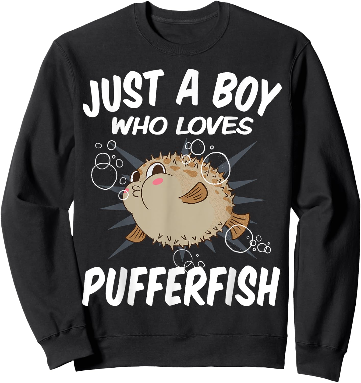 Just A Boy Who Loves Pufferfish – Funny Puffer Fish Sweatshirt - Sweatshirt | Black
