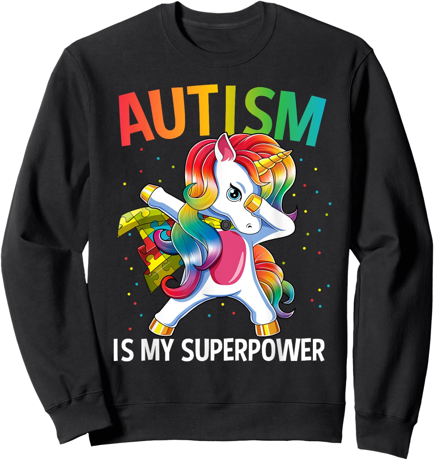 Autism Is My Superpower Dabbing Unicorn Sweatshirt - Sweatshirt | Black