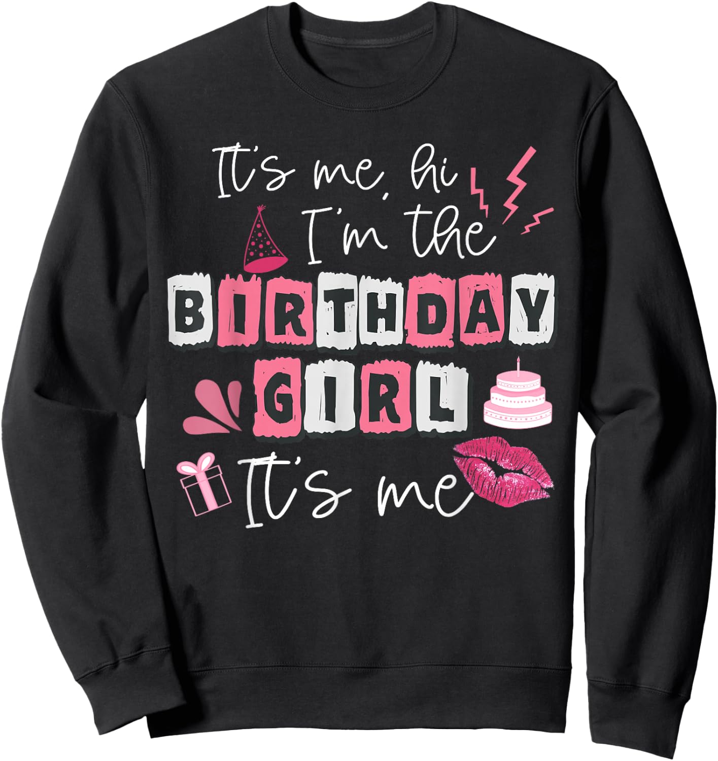 Funny Its My Birthday Girl Women's Day Sweatshirt - Sweatshirt | Black