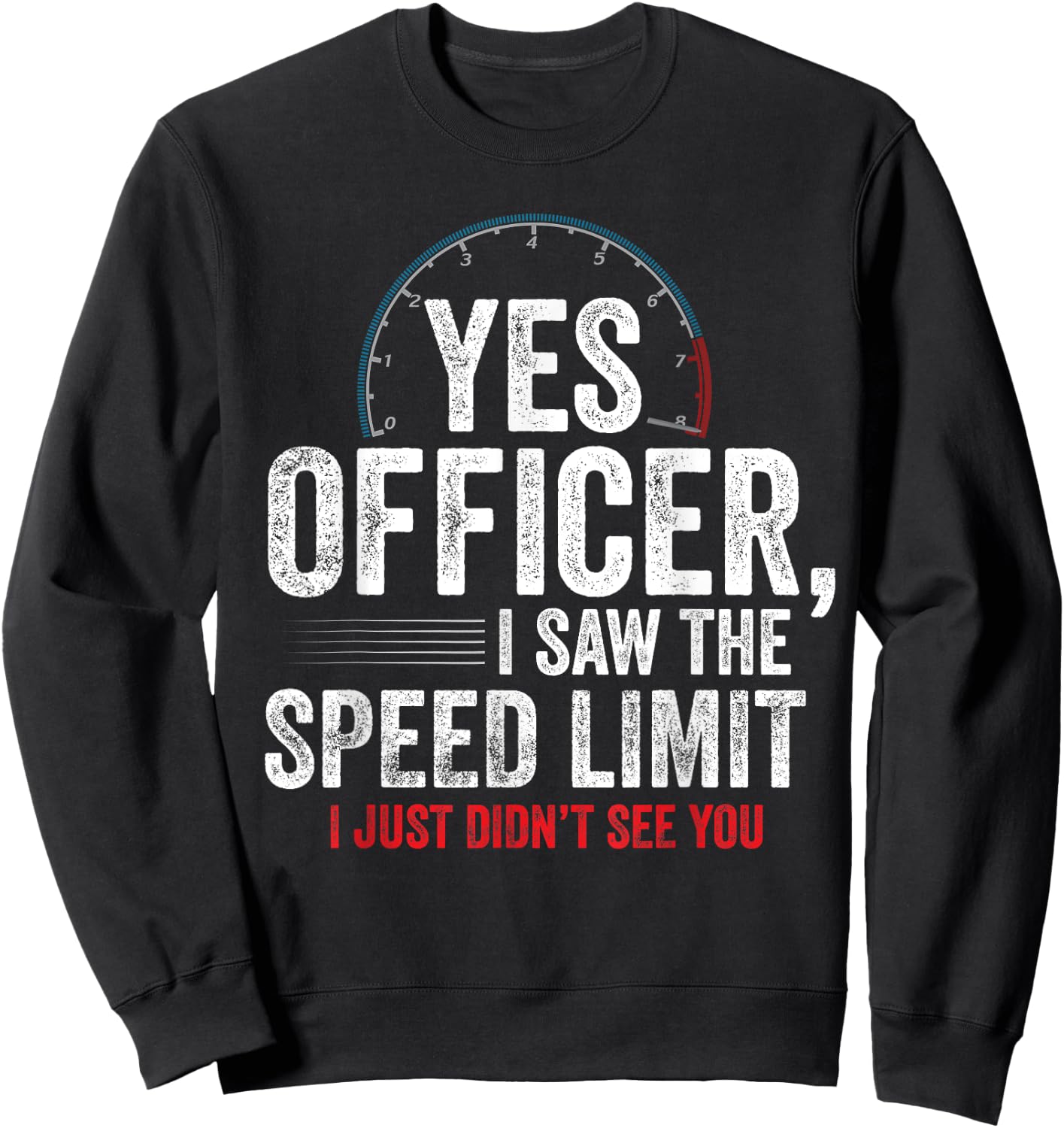 Yes Officer Speeding Shirt - For Car Enthusiasts & Mechanics Sweatshirt - Sweatshirt | Black