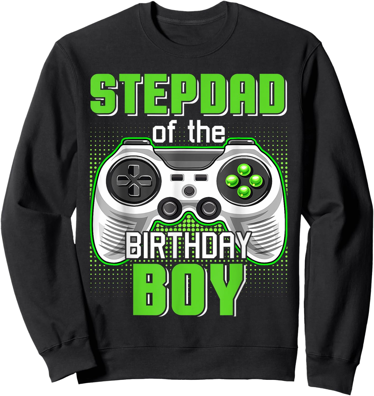 Stepdad Of The Birthday Boy Video Game B-Day Top Gamer Party Sweatshirt - Sweatshirt | Black
