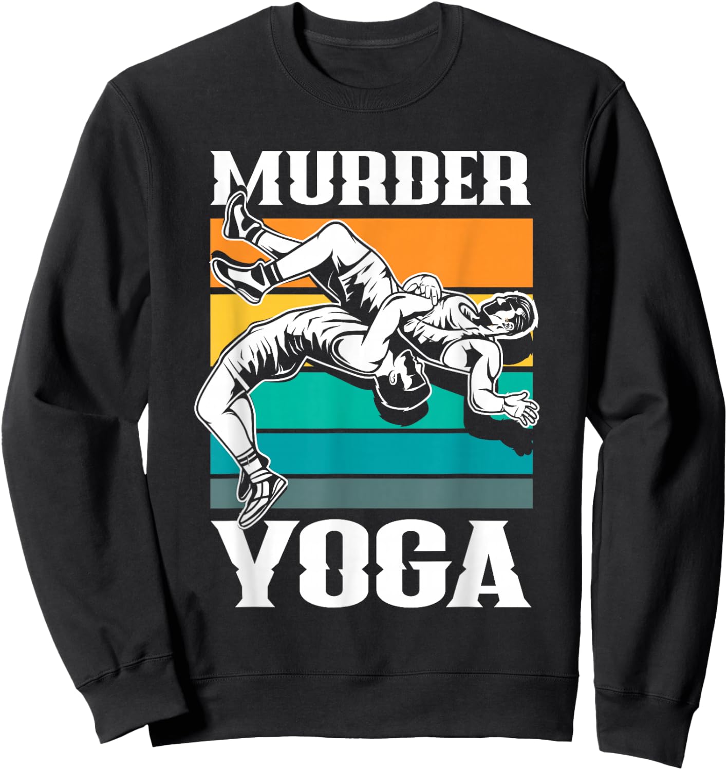 Murder Yoga Funny Retro Vintage Wrestler Wrestling Sweatshirt - Sweatshirt | Black