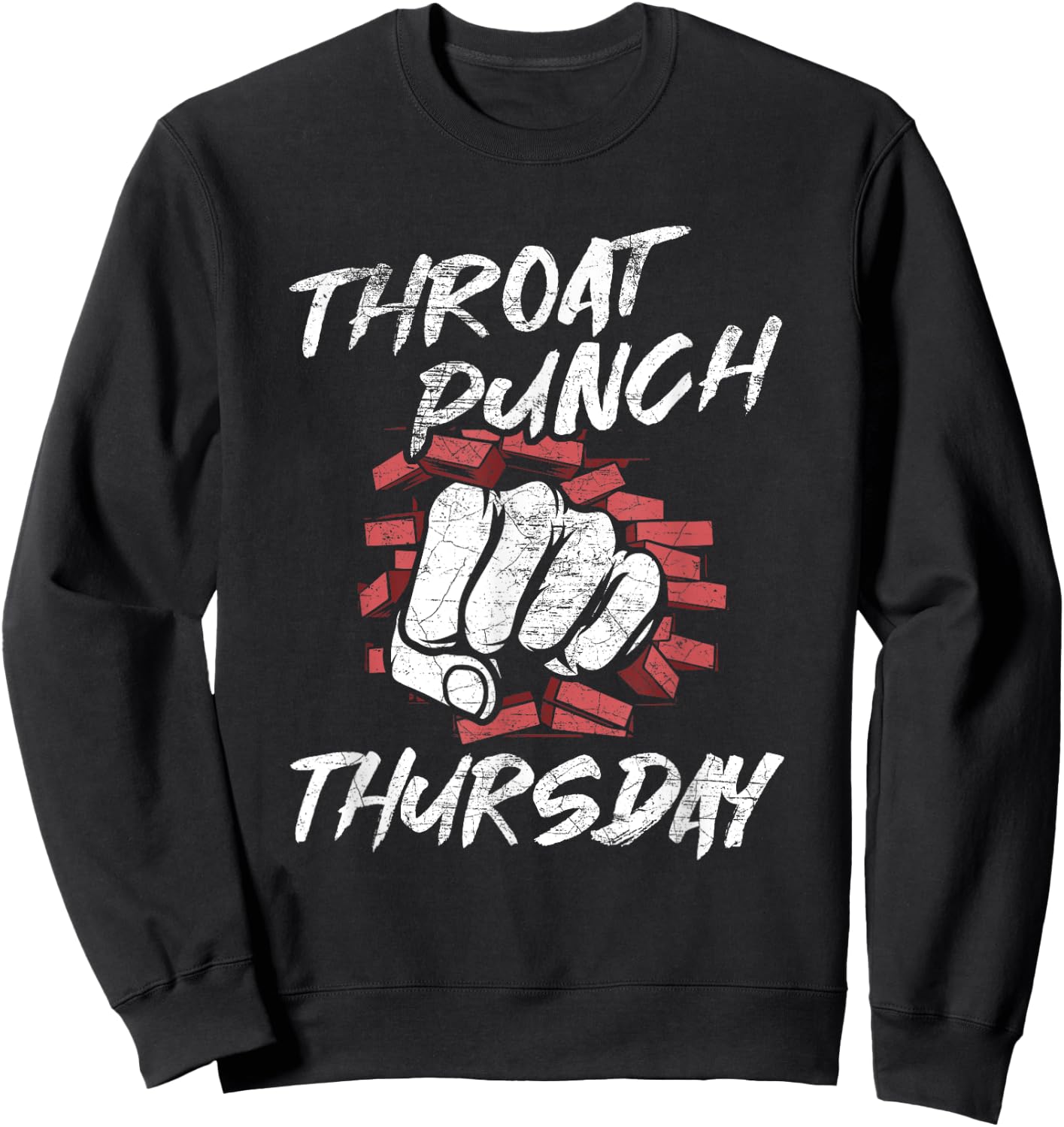 Throat Punch Thursday Funny Sarcastic Gift Sweatshirt - Sweatshirt | Black