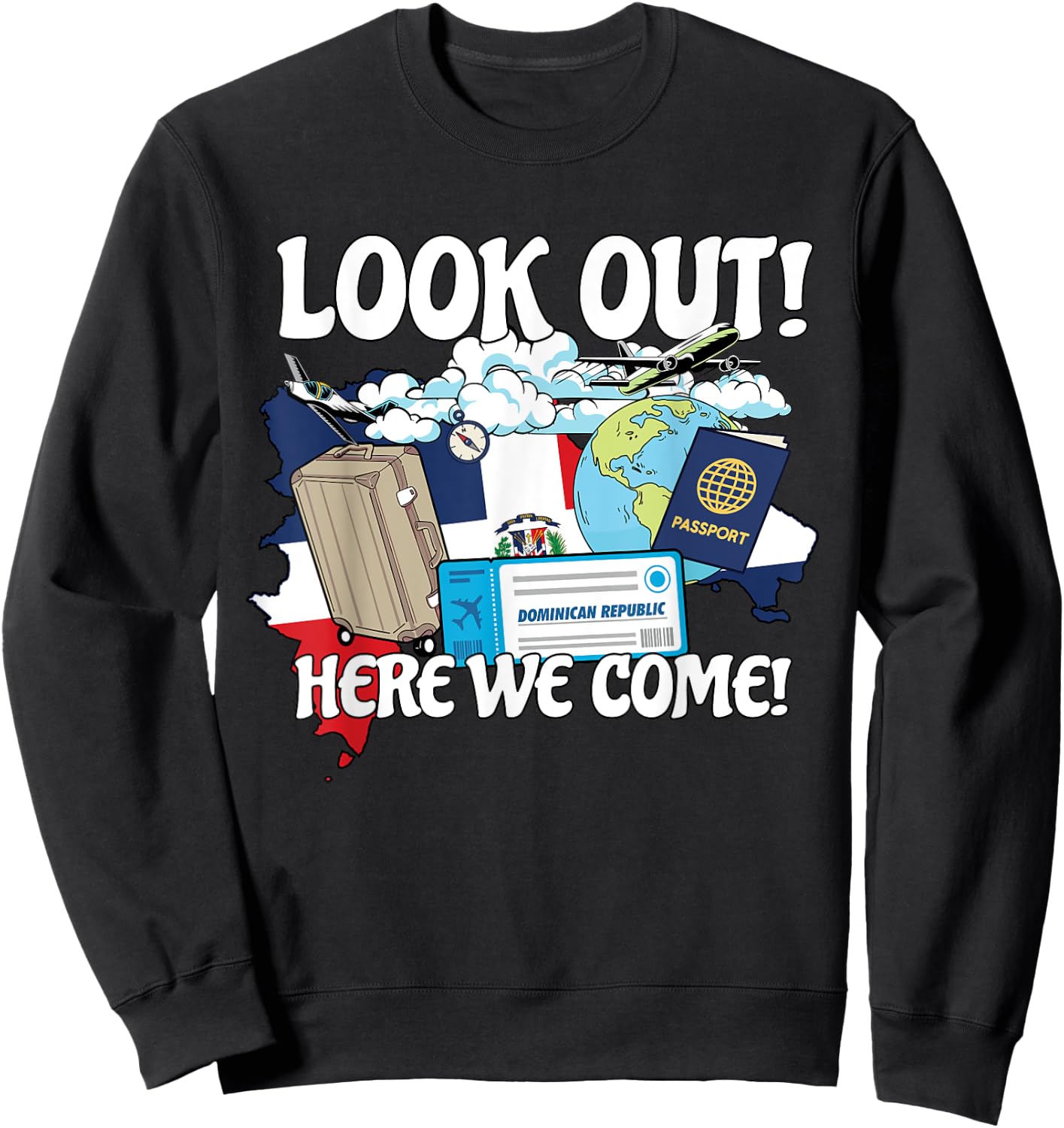 Look Out Dominican Here We Come Matching Family Vacation Sweatshirt - Sweatshirt | Black