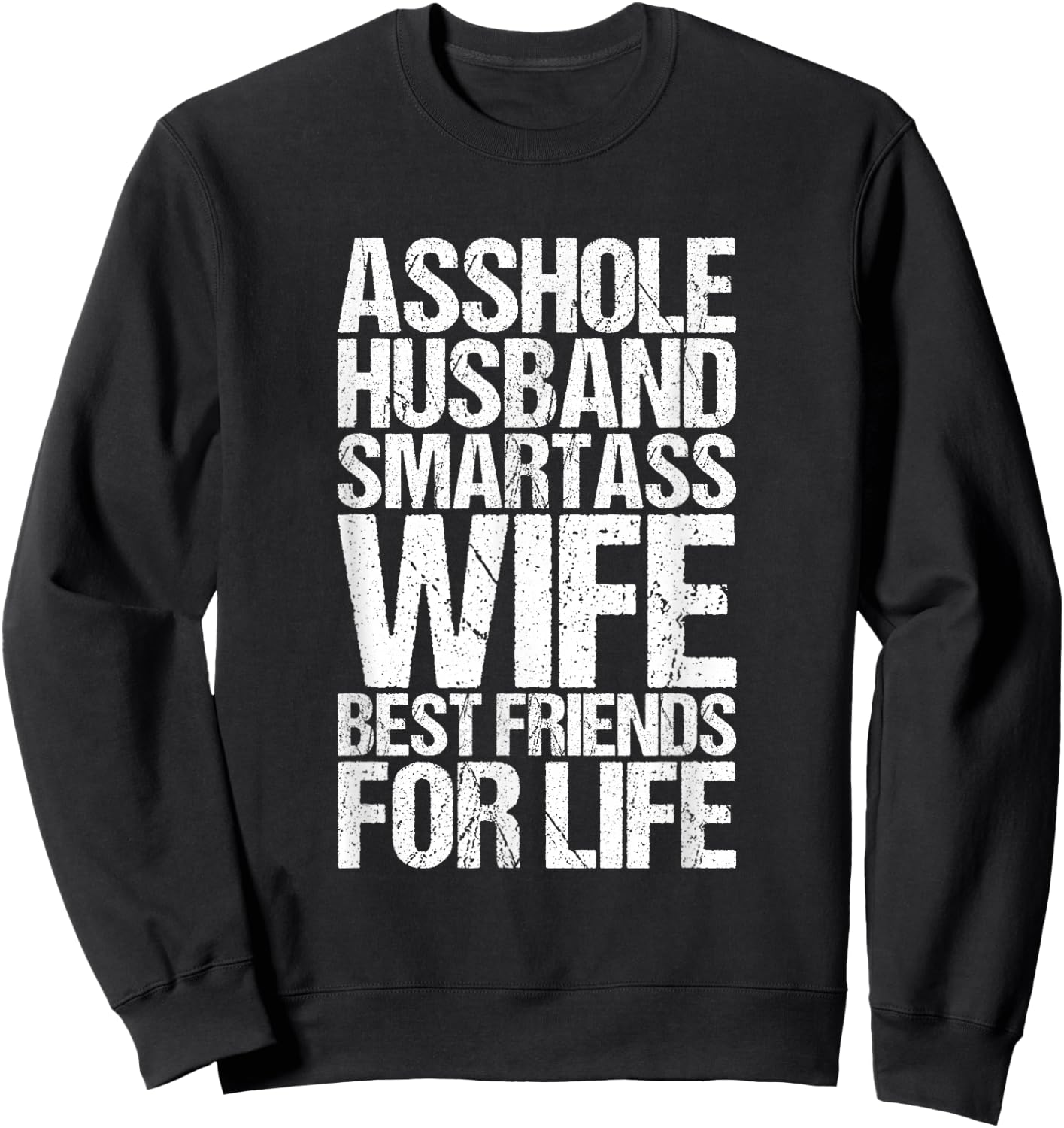 Asshole Husband and Smartass Wife Best Friend Life Sweatshirt - Sweatshirt | Black
