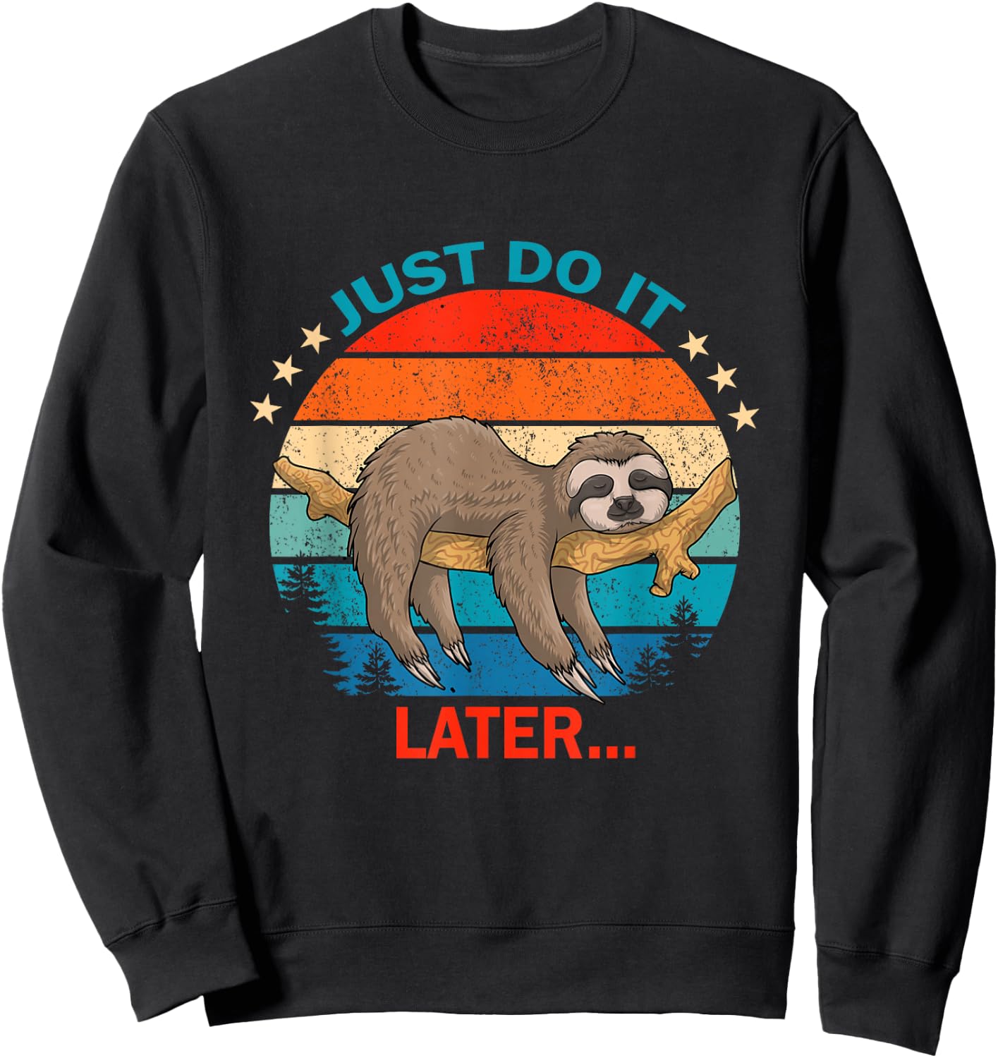 Do It Later Funny Sleepy Sloth For Lazy Sloth Lover Gift Sweatshirt - Sweatshirt | Black