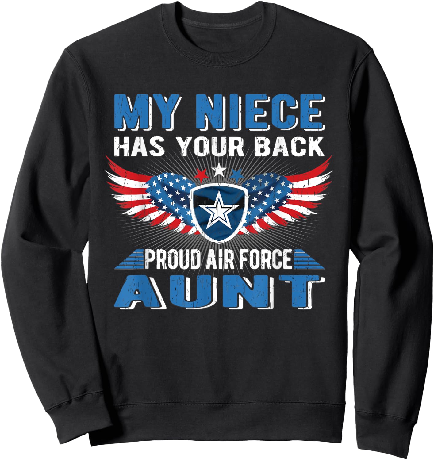 My Niece Has Your Back Proud Air Force Aunt Military Auntie Sweatshirt - Sweatshirt | Black