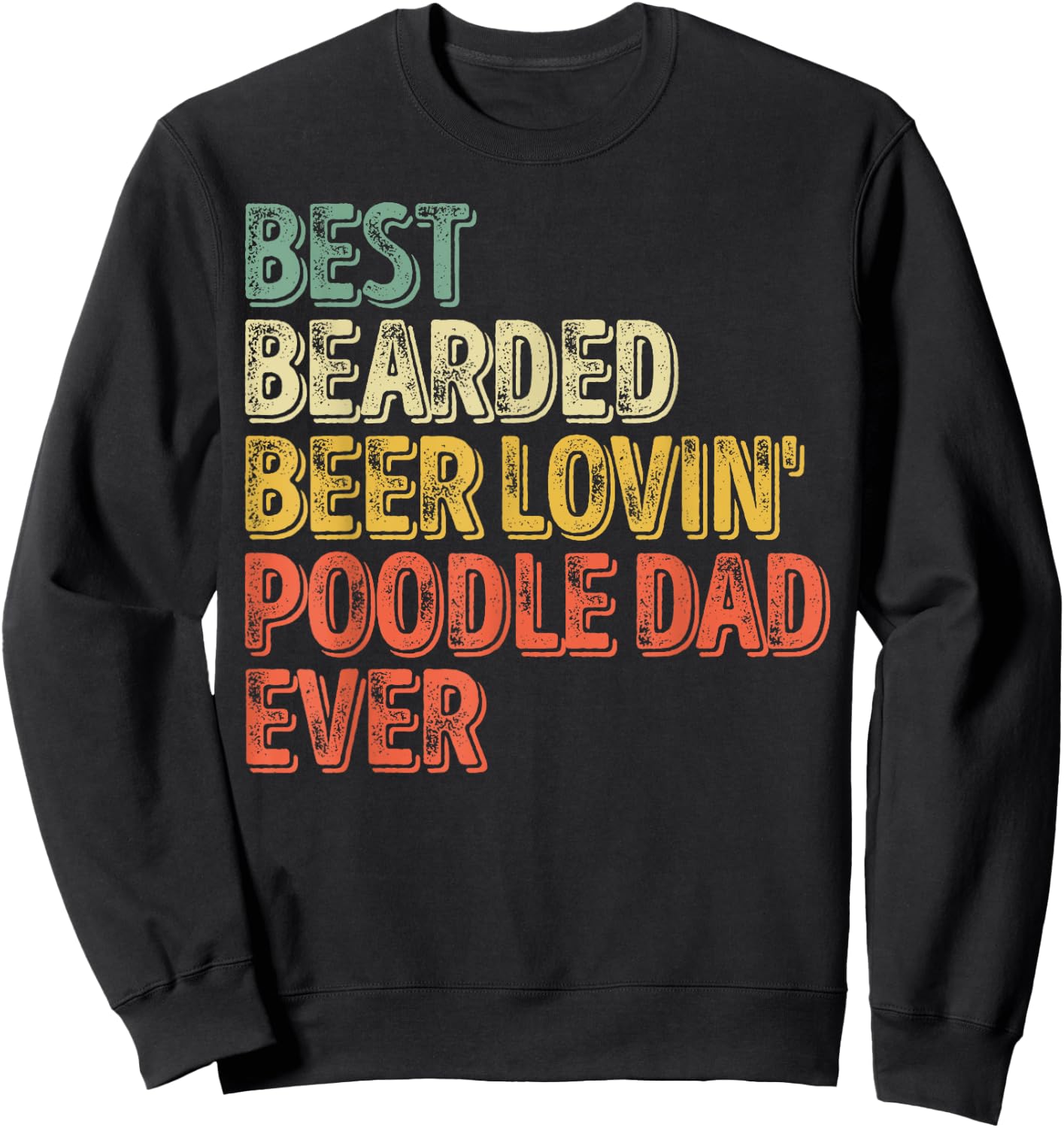 Best Bearded Beer Lovin Poodle Dad Shirt Pet Lover Owner Sweatshirt - Sweatshirt | Black