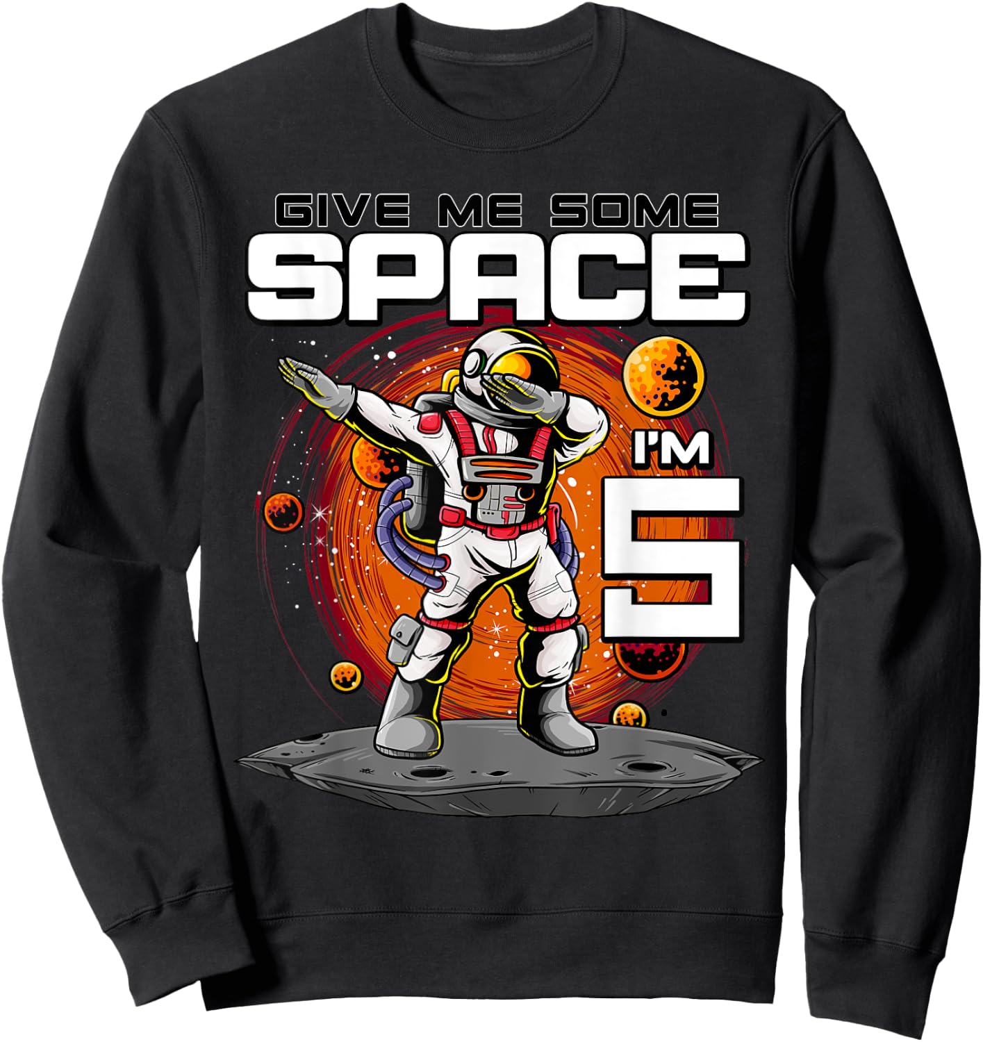 5th Birthday Astronaut Give Me Some Space I'm 5 Years Old Sweatshirt - Sweatshirt | Black