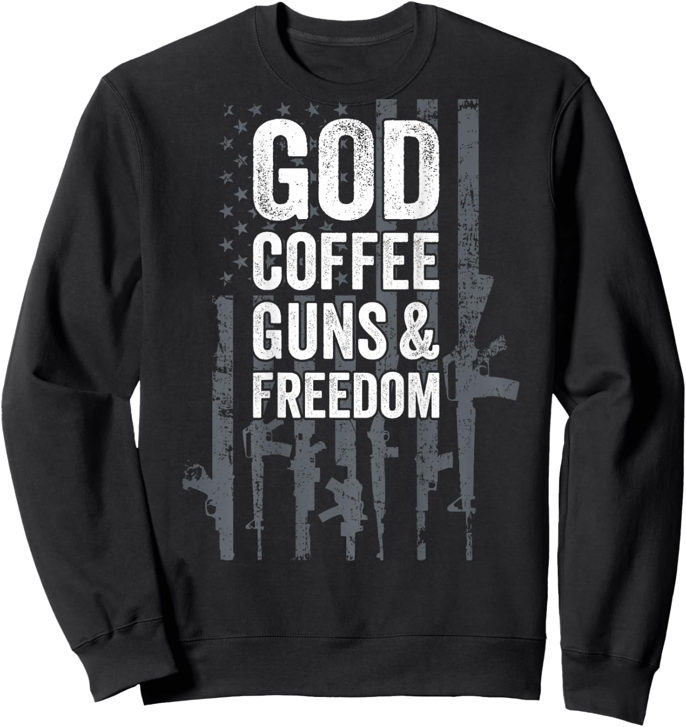 GOD COFFEE GUNS & FREEDOM - Pro Gun USA Flag - ON BACK Women Men Sweatshirt - Sweatshirt | Black
