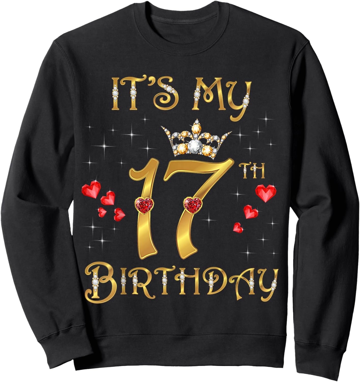 It's My 17th Birthday, 17 Years Old, 17th Birthday Queen Sweatshirt - Sweatshirt | Black