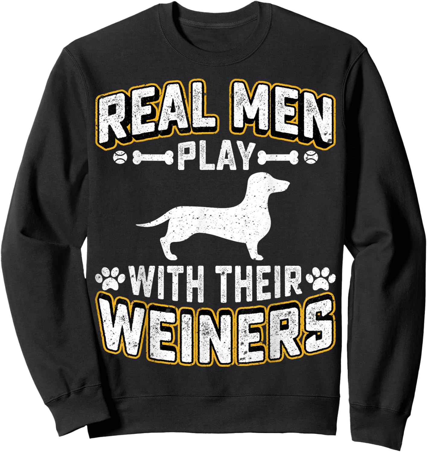 Real Men Play With Wiener Dog Gift Puppie Dachshund Lover Sweatshirt - Sweatshirt | Black
