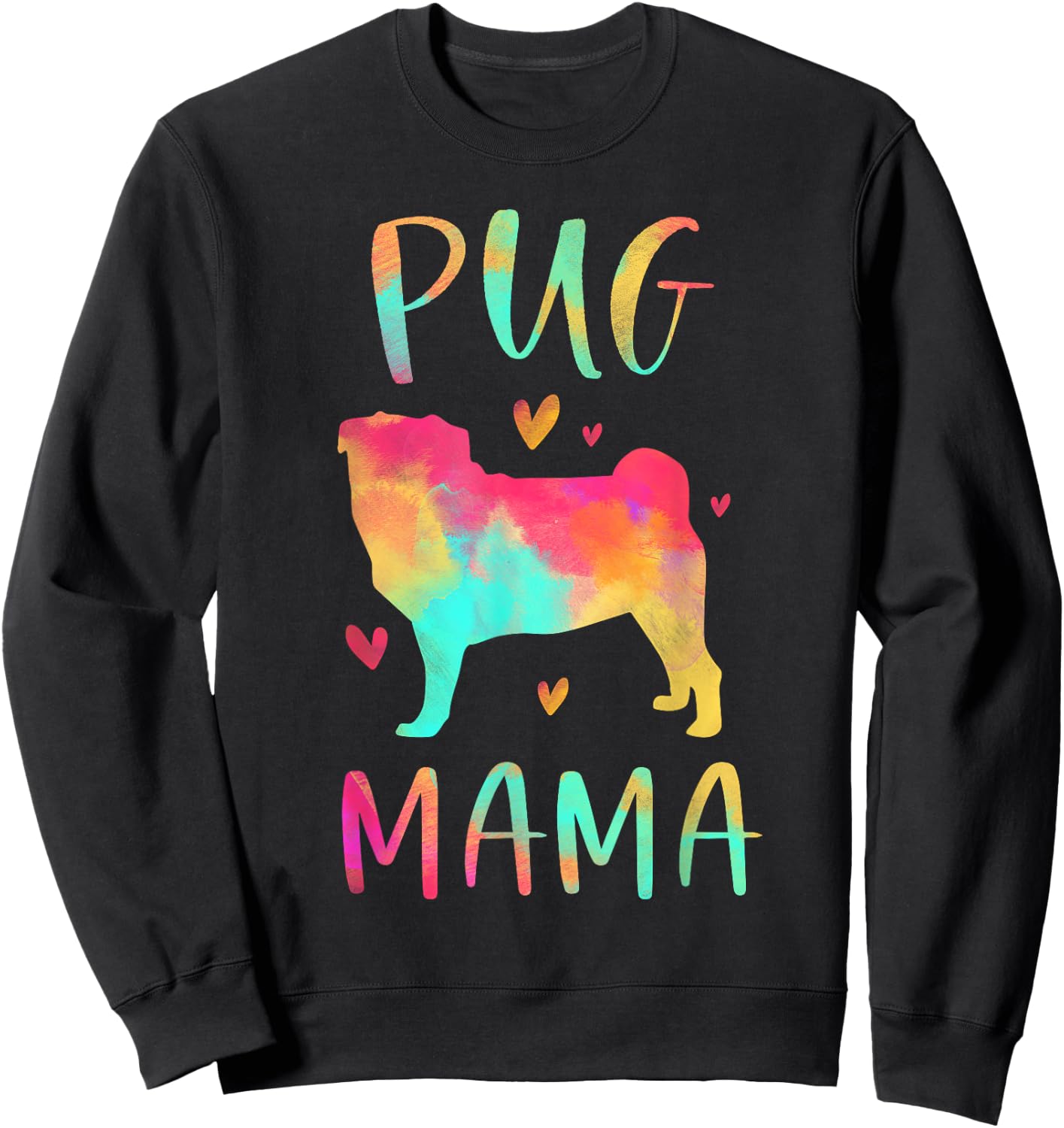 Pug Mama Colorful Pug Gifts Dog Mom Sweatshirt - Sweatshirt | Black