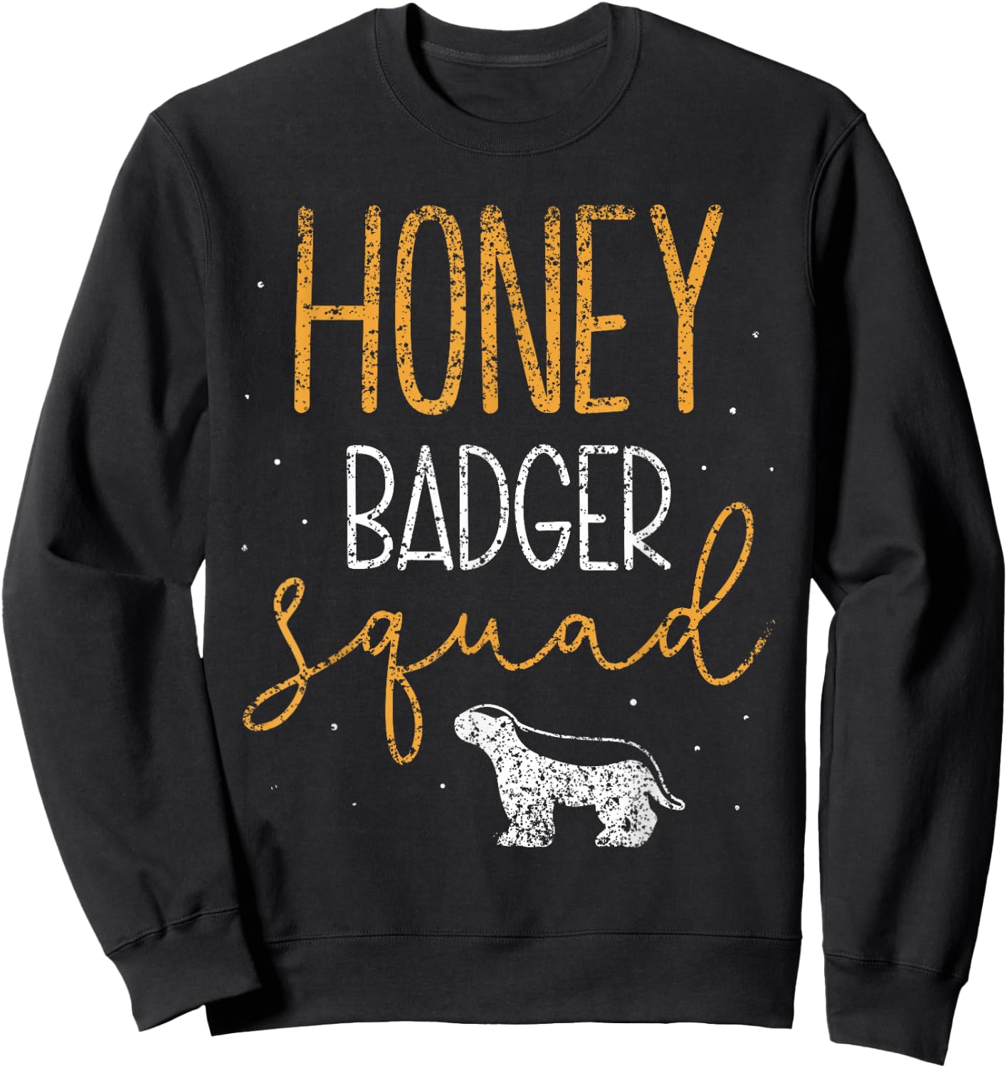 Honey Badger Squad Cute Animal Lover Honey Badger Sweatshirt - Sweatshirt | Black