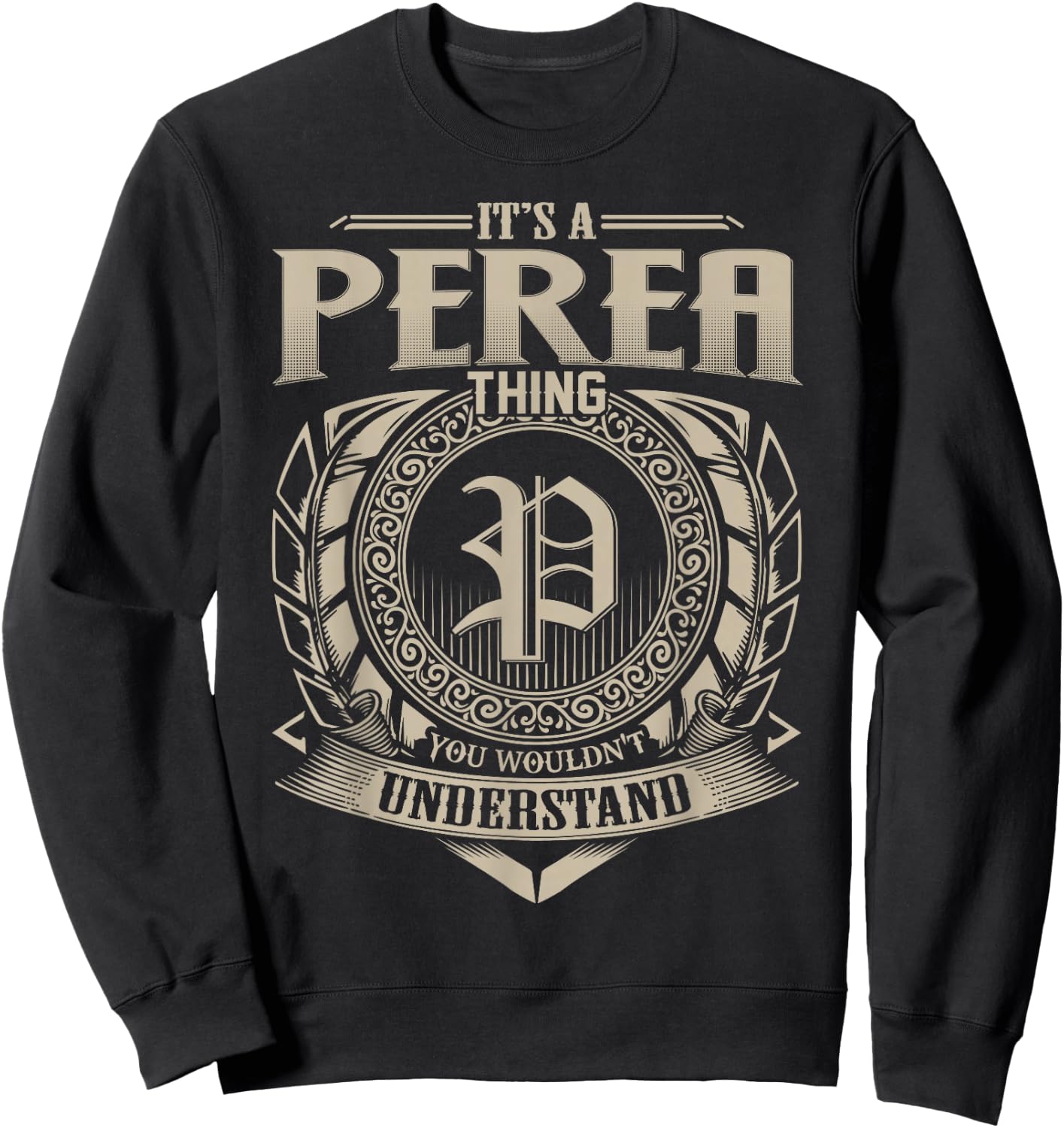 It's A PEREA Thing You Wouldn't Understand Name Vintage Sweatshirt - Sweatshirt | Black
