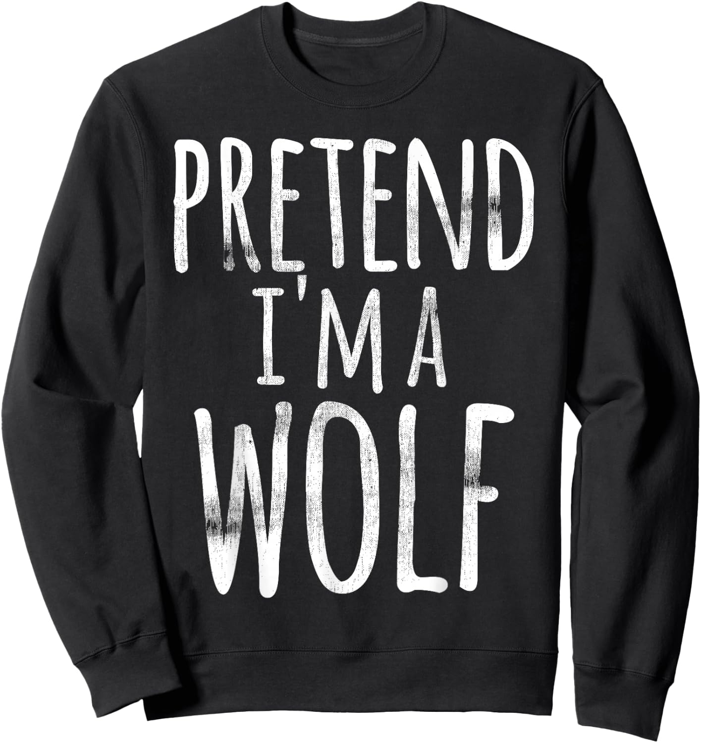 Funny Easy Lazy Halloween PRETEND I'M A WOLF COSTUME Outfit Sweatshirt - Sweatshirt | Black