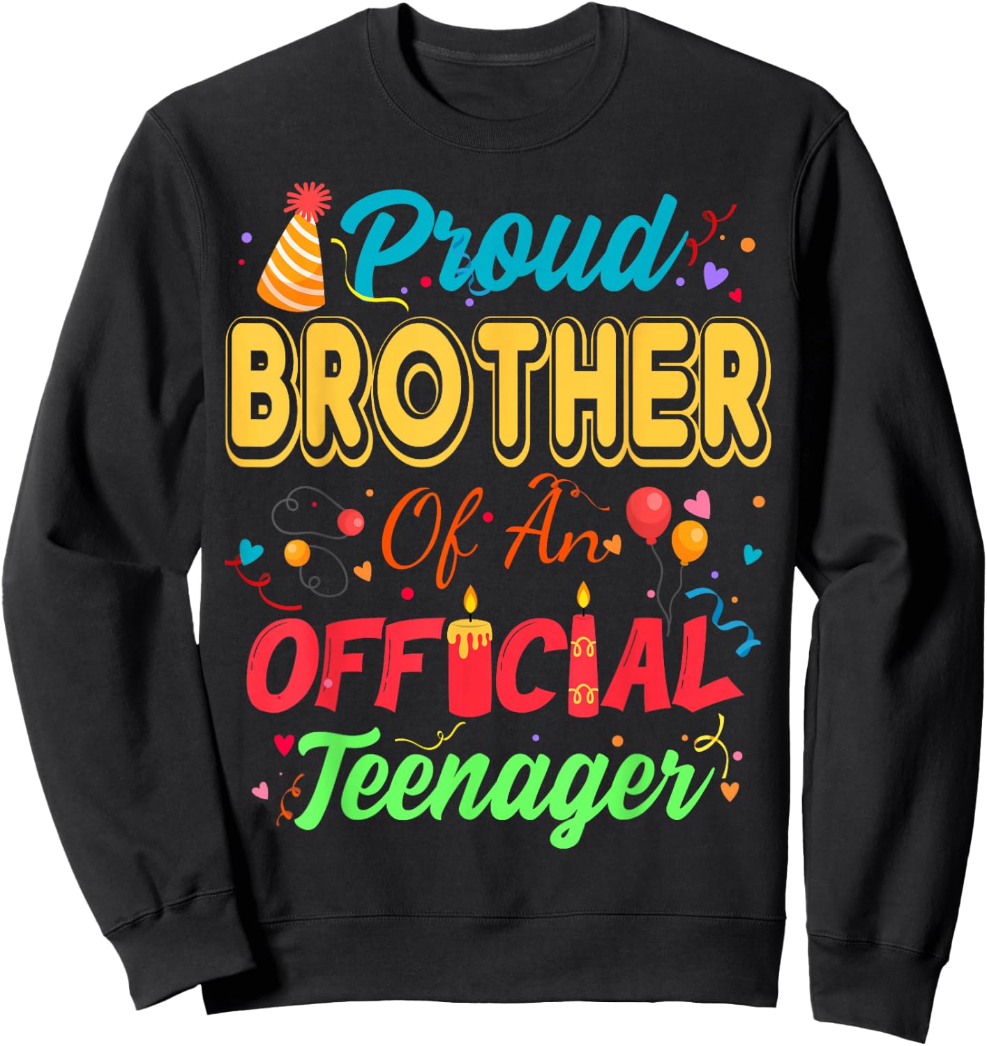 Proud Brother Of An Official Teenager For Family Party Sweatshirt - Sweatshirt | Black