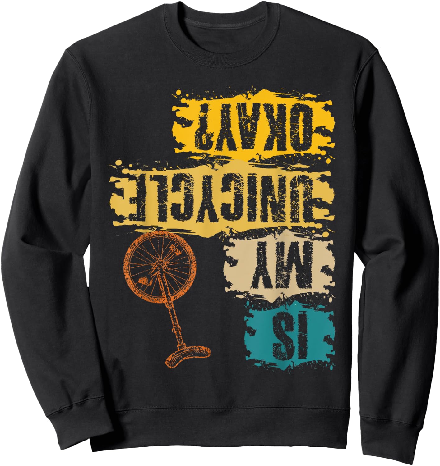 Unicyclist Is My Unicycle Okay? Retro Vintage Cyclist Sweatshirt - Sweatshirt | Black