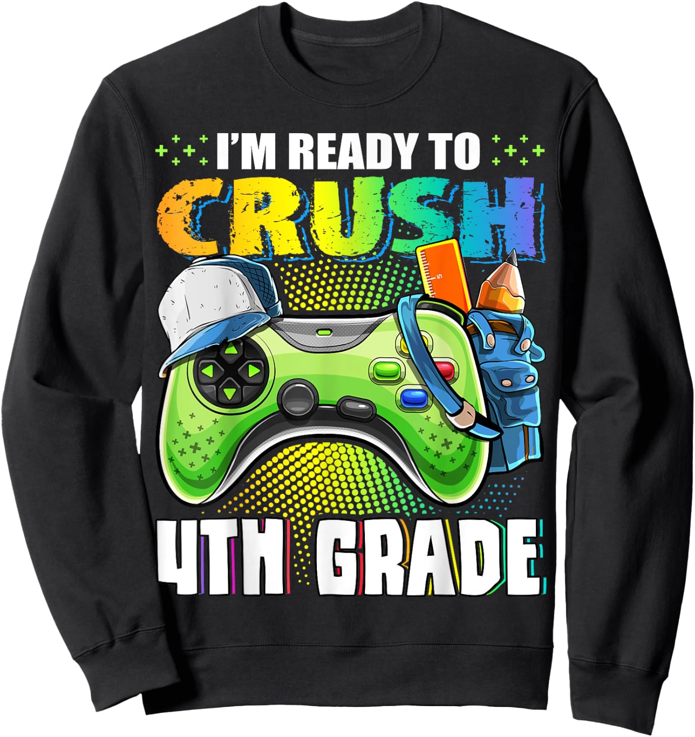 I'm Ready to Crush 4th Grade Back to School Video Game Boys Sweatshirt - Sweatshirt | Black