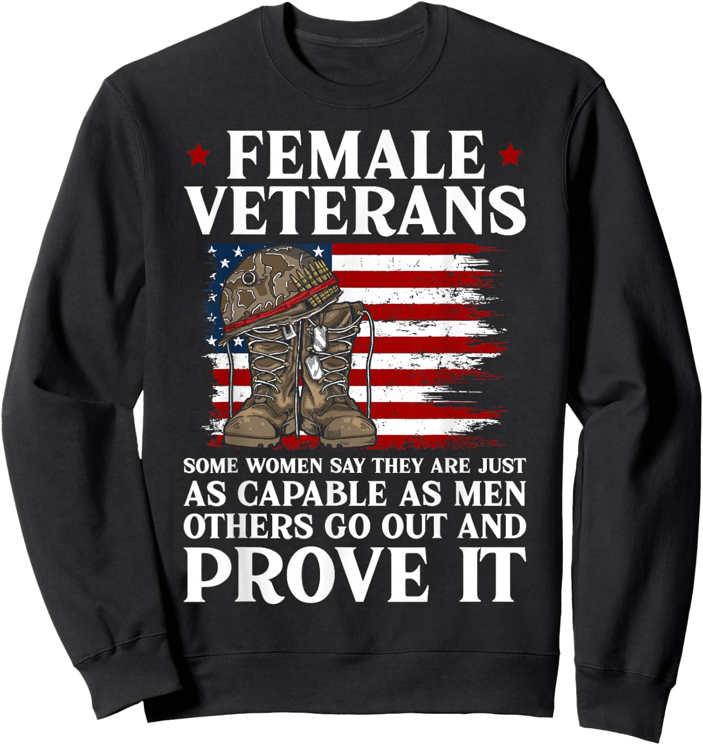 Female Veterans As Capable as Men Funny Women Veteran Mom Sweatshirt - Sweatshirt | Black