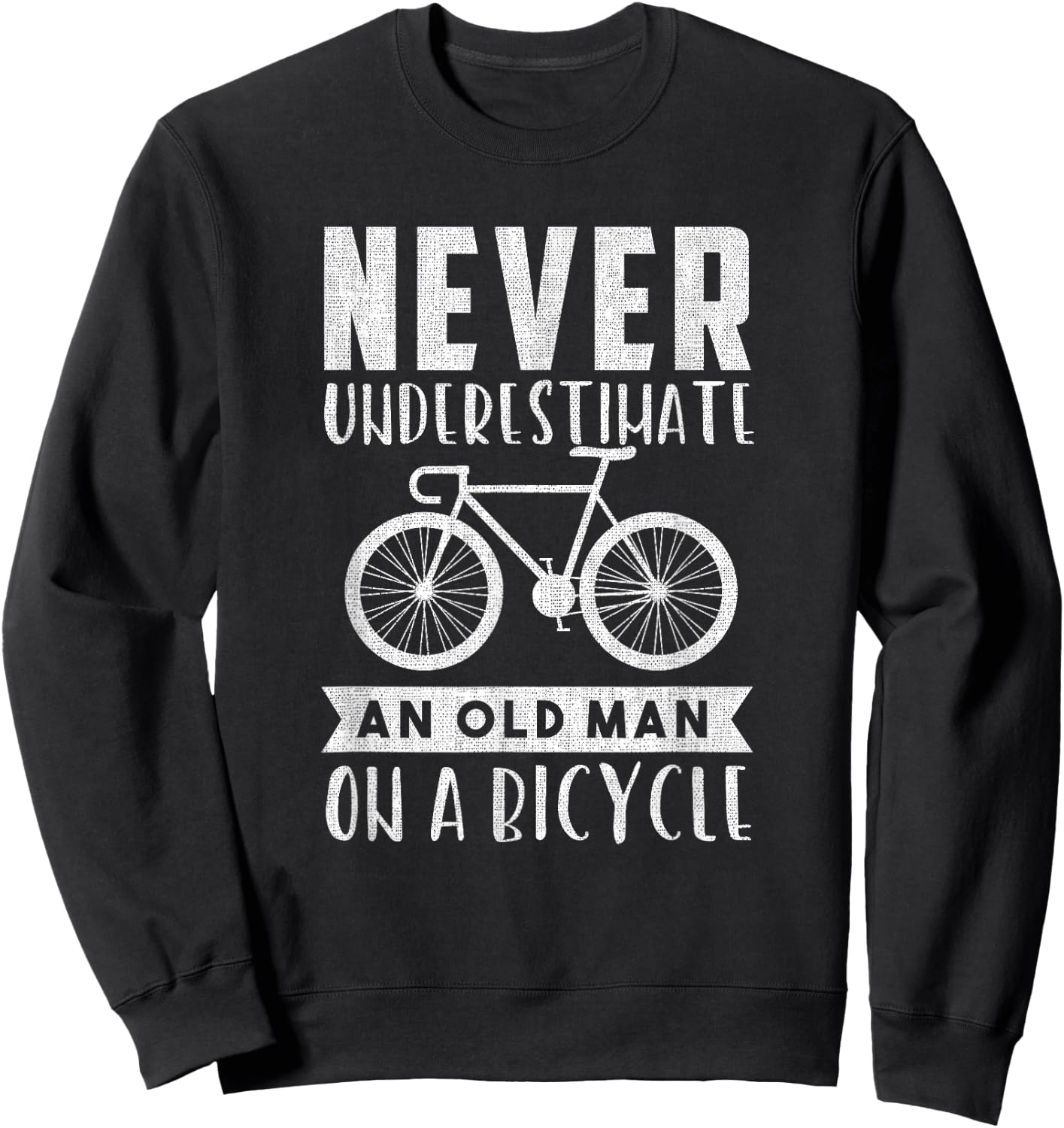Never Underestimate An Old Man On A Bicycle Sweatshirt - Sweatshirt | Black