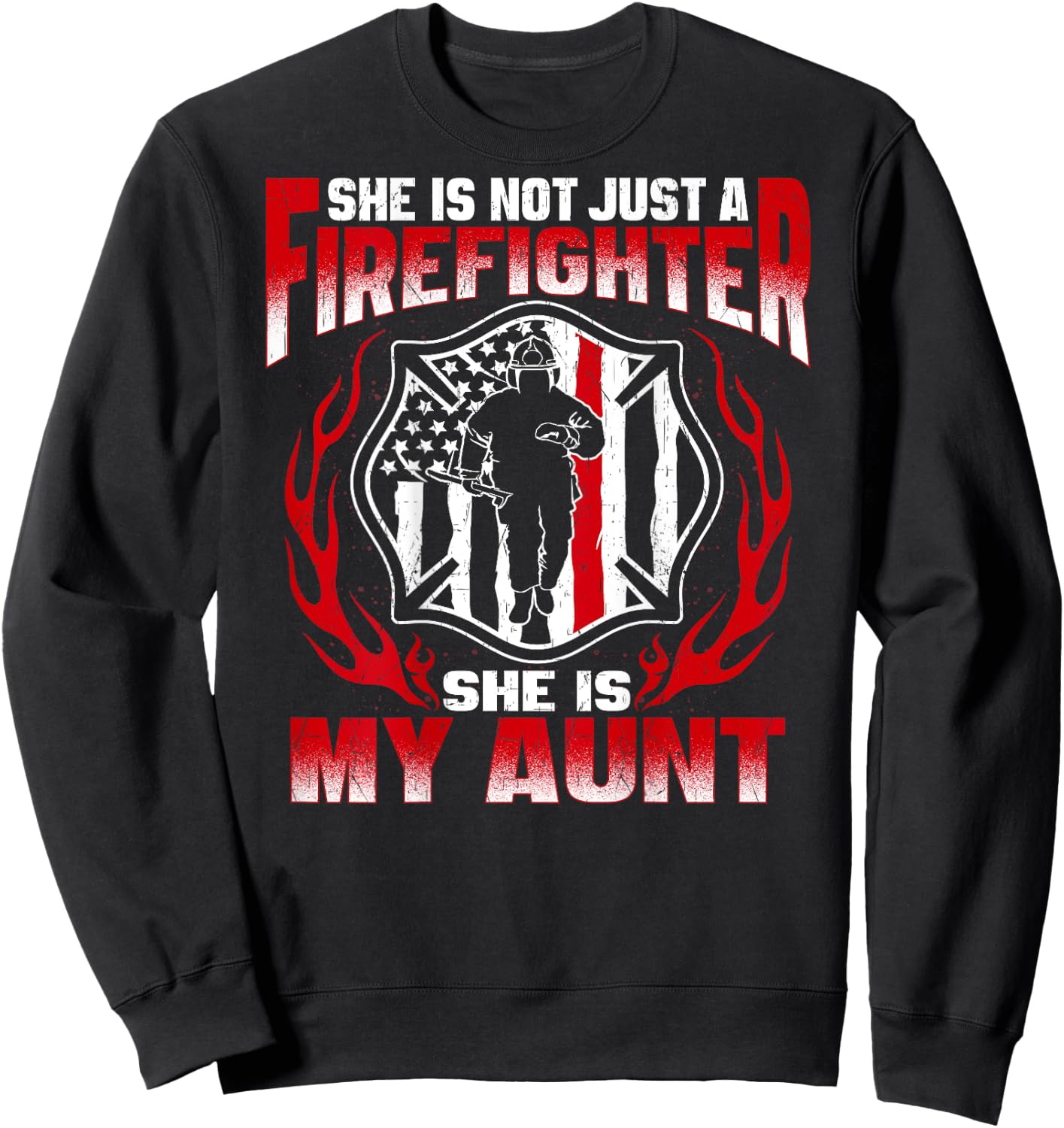My Aunt Is A Firefighter Hero Proud Fire Niece Nephew Gifts Sweatshirt - Sweatshirt | Black
