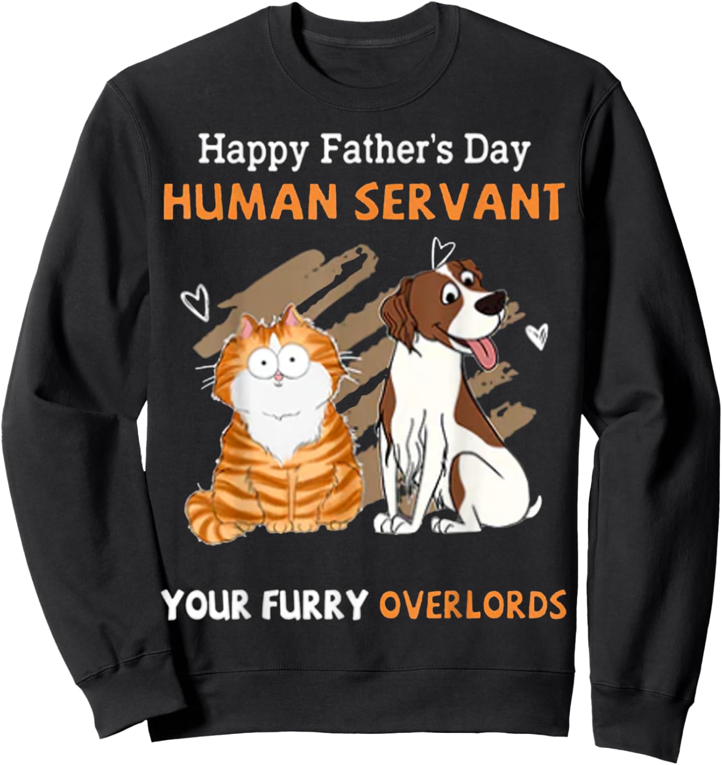 Happy Father's Day Human Servant Your Furry Overlords Sweatshirt - Sweatshirt | Black