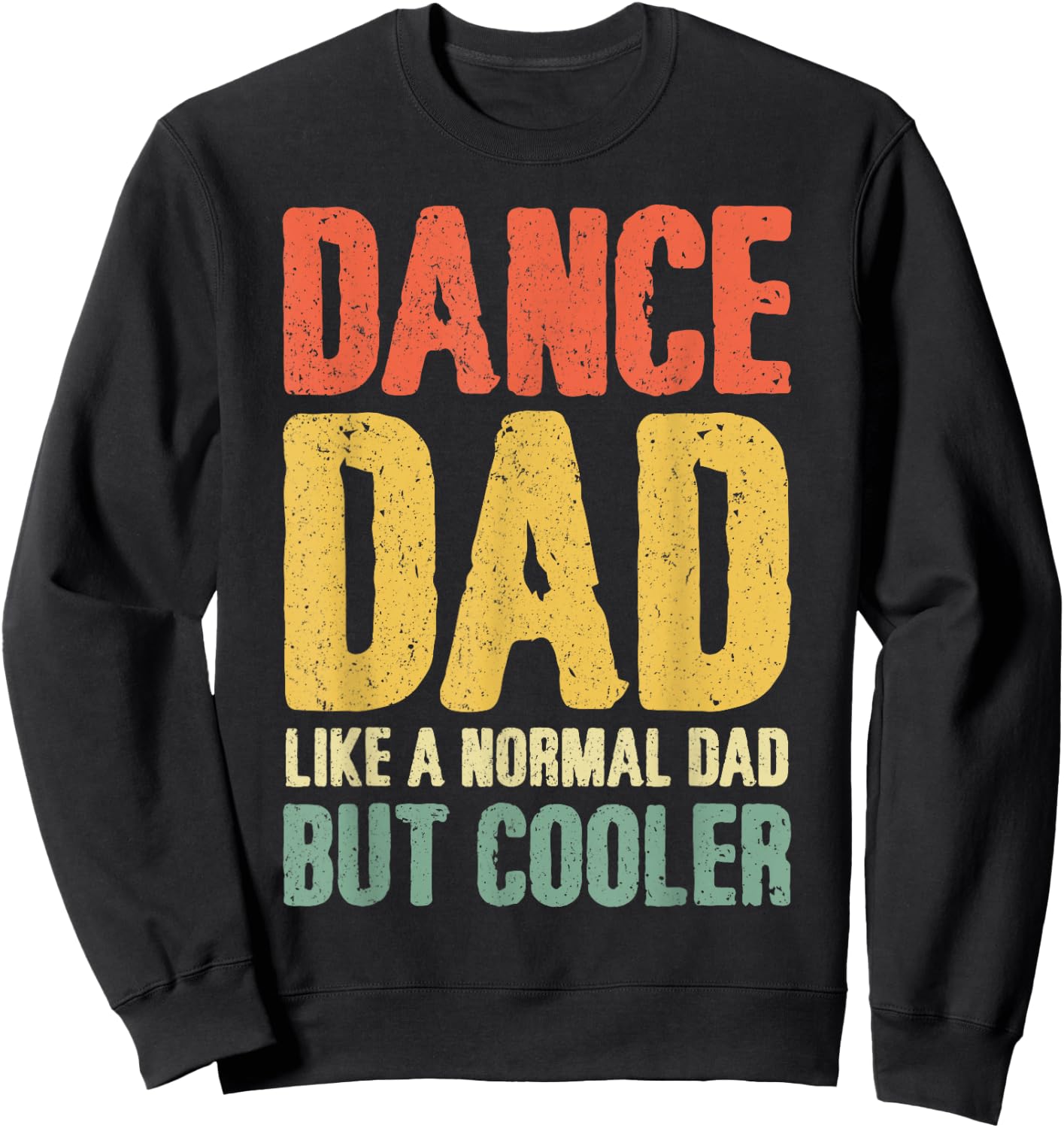 Cool Dance Dad Father's Day Proud Dance Dad Father Dancing Sweatshirt - Sweatshirt | Black