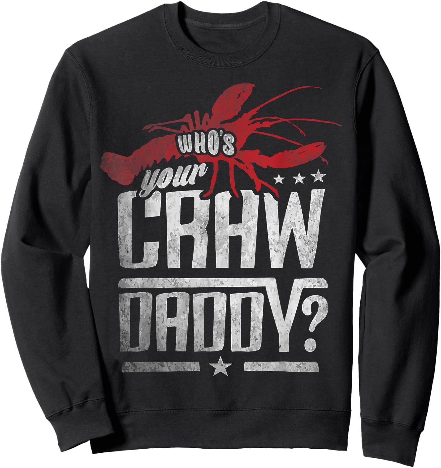 Who's Your Craw Daddy Shirt Crawfish Boil Funny Cajun Men Sweatshirt - Sweatshirt | Black