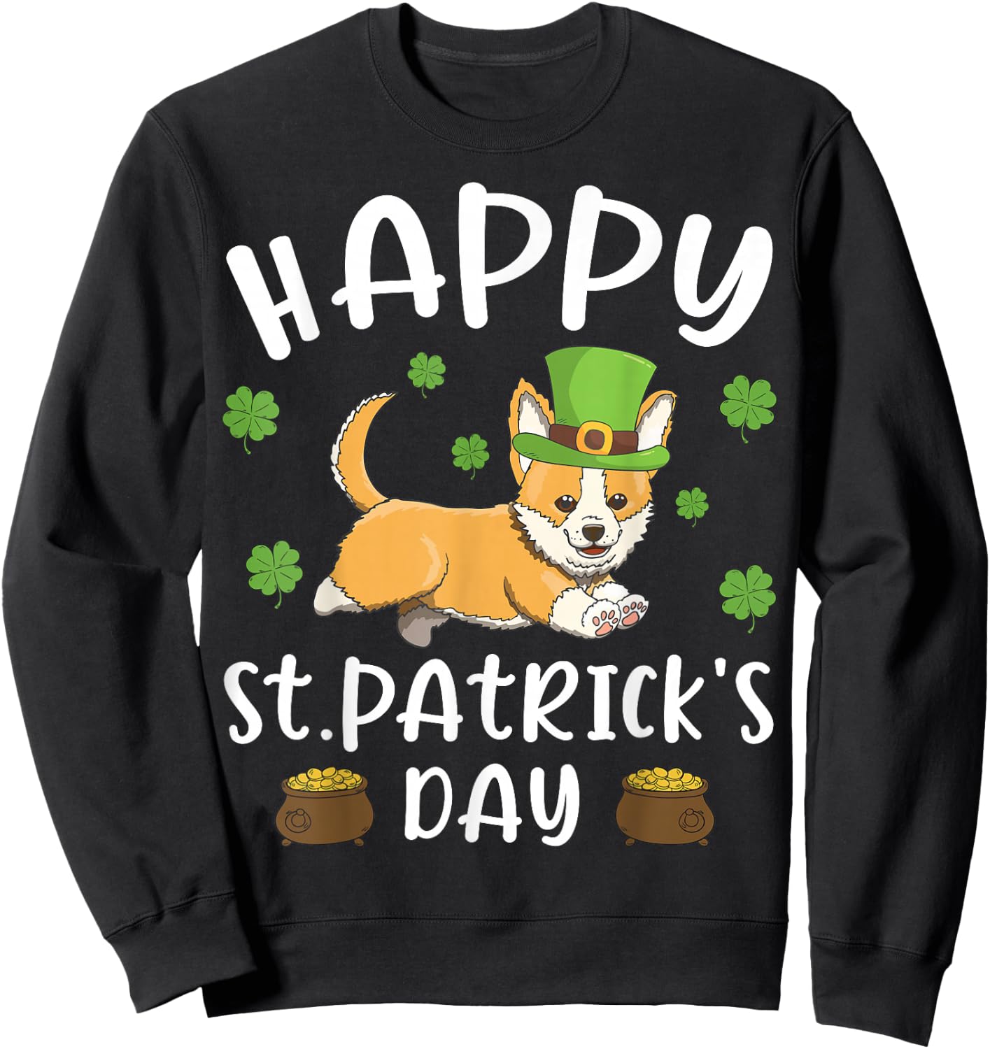 Happy St. Patrick's Day Funy Saint Patricks Corgi Dog Gift Sweatshirt - Sweatshirt | Black