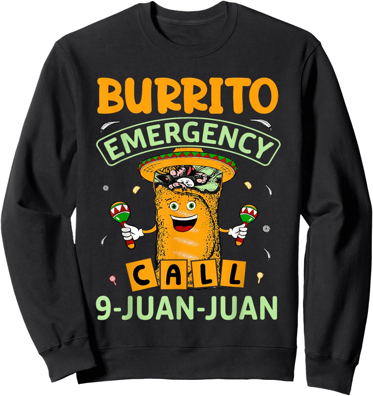 Taco Burrito Emergency 9 Juan Juan Mexican Funny 5 De Mayo Sweatshirt - Sweatshirt | Black