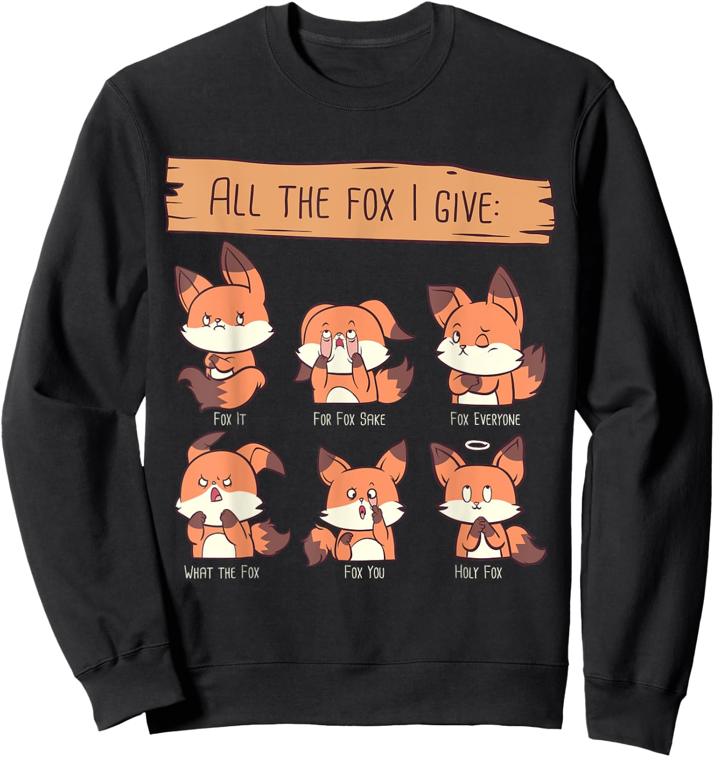 Look at All The Fox I GIve Funny Red Foxes No Fox Given Sweatshirt - Sweatshirt | Black