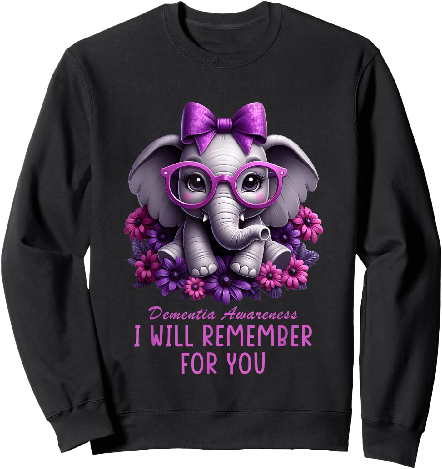 Dementia Awareness Elephant Will Remember for You Alzheimers Sweatshirt - Sweatshirt | Black