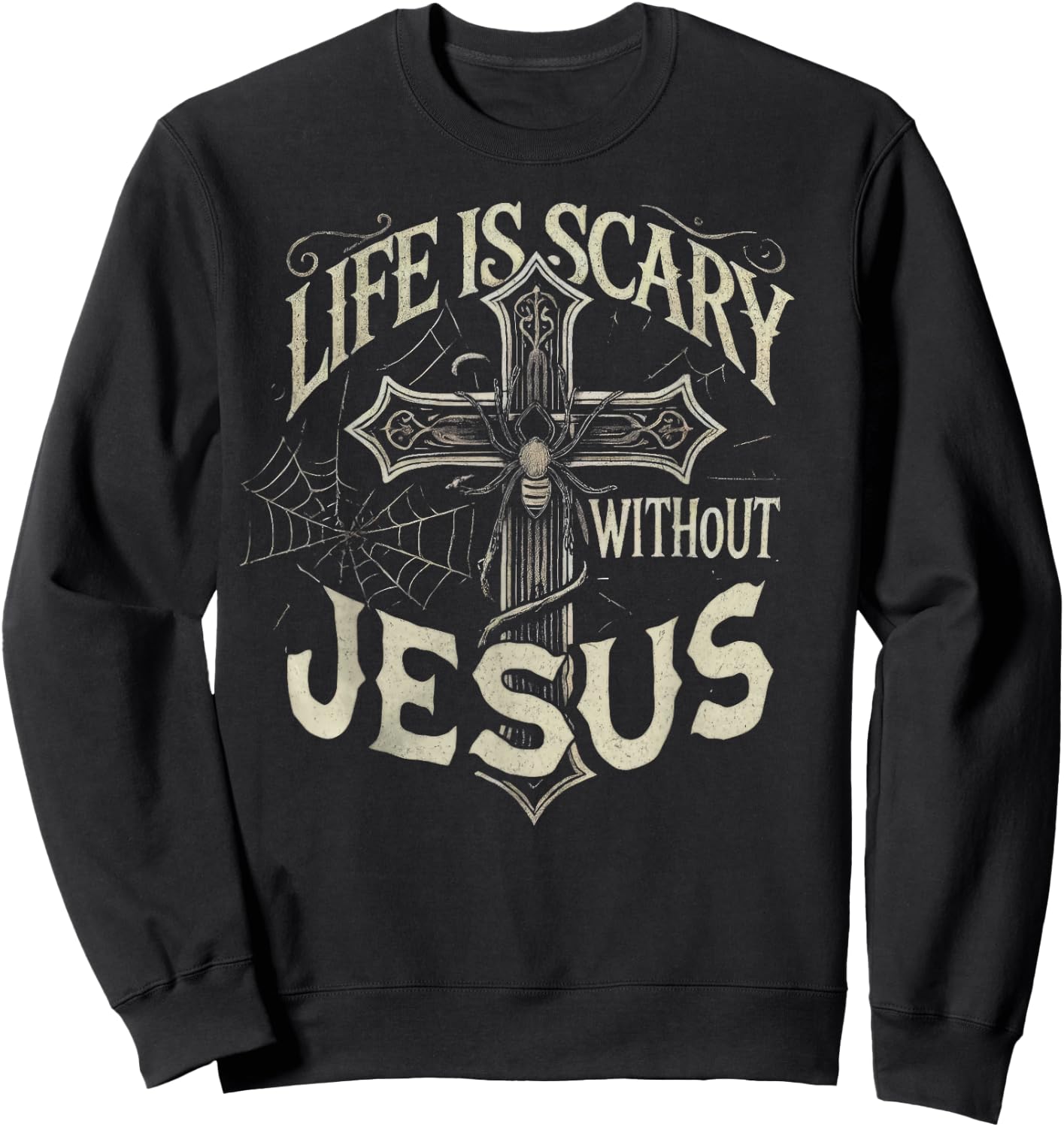 Life Is Scary Without Jesus Cross Christian Halloween Sweatshirt - Sweatshirt | Black