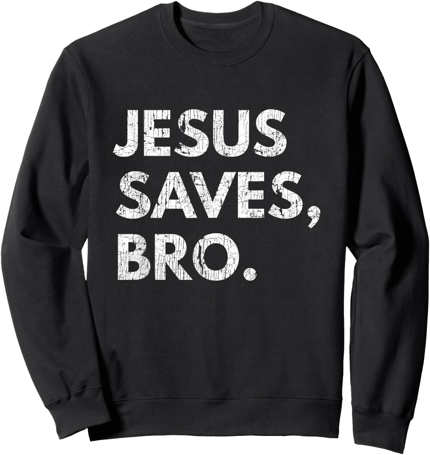 Jesus Saves Bro Vintage Pro Christian Religious Believer Sweatshirt - Sweatshirt | Black