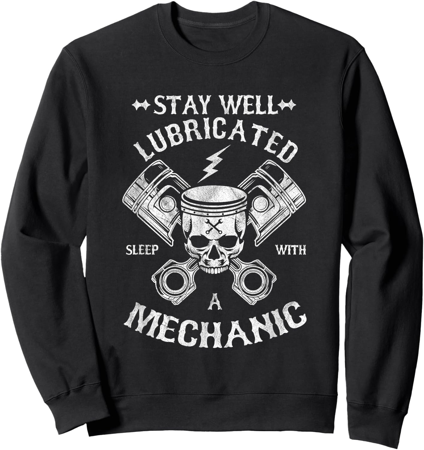 Repair Stay Well Lubricated Sleep with Car Mechanic Sweatshirt - Sweatshirt | Black