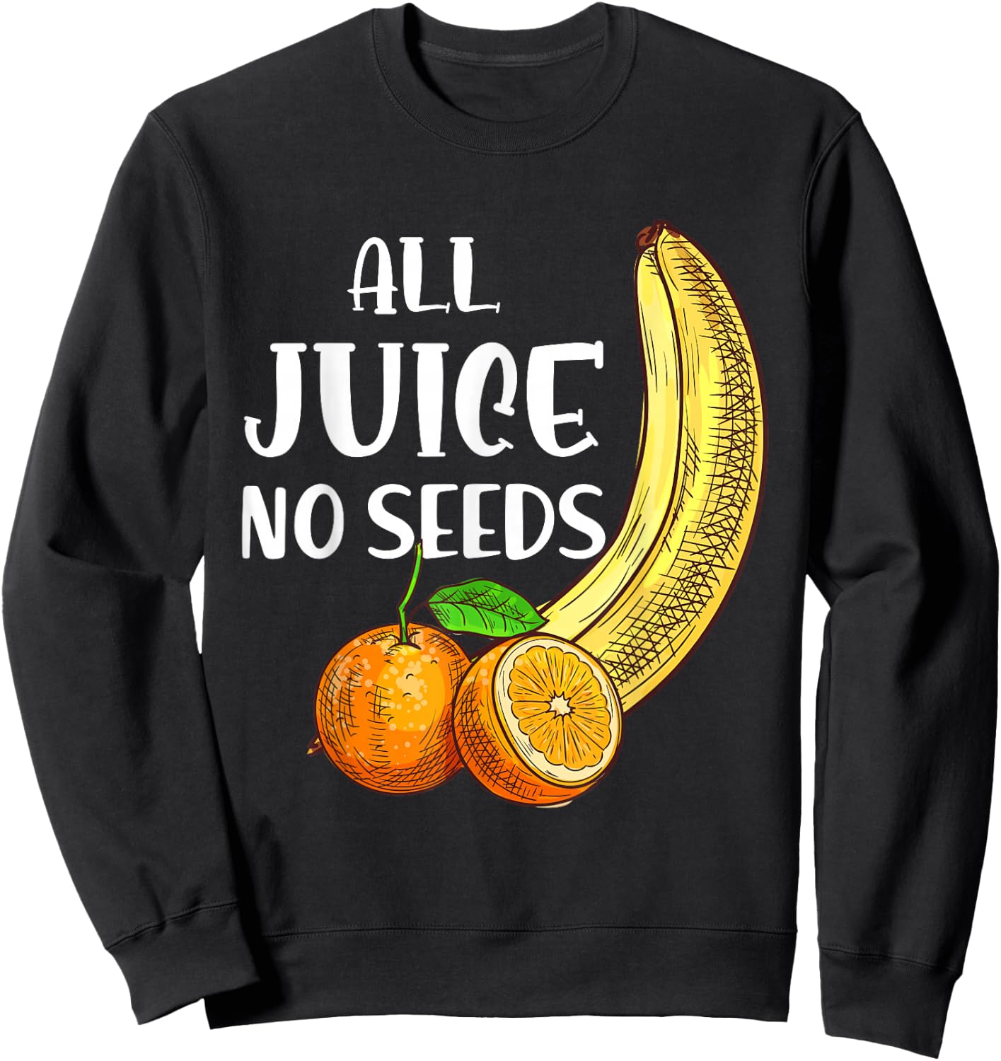 Funny Vasectomy - All Juice No Seed Sweatshirt - Sweatshirt | Black