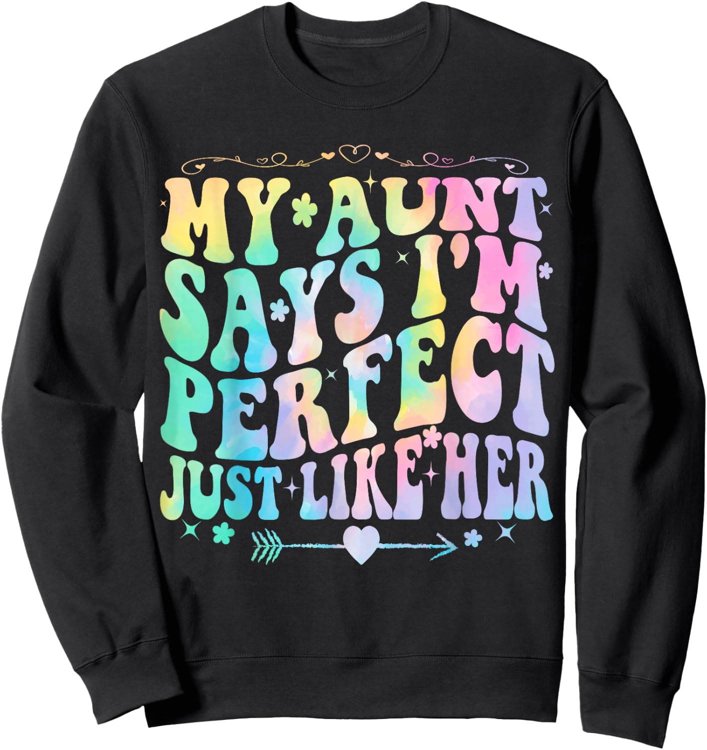 My Aunt Says I'm Perfect Just Like Her tie dye Auntie Niece Sweatshirt - Sweatshirt | Black