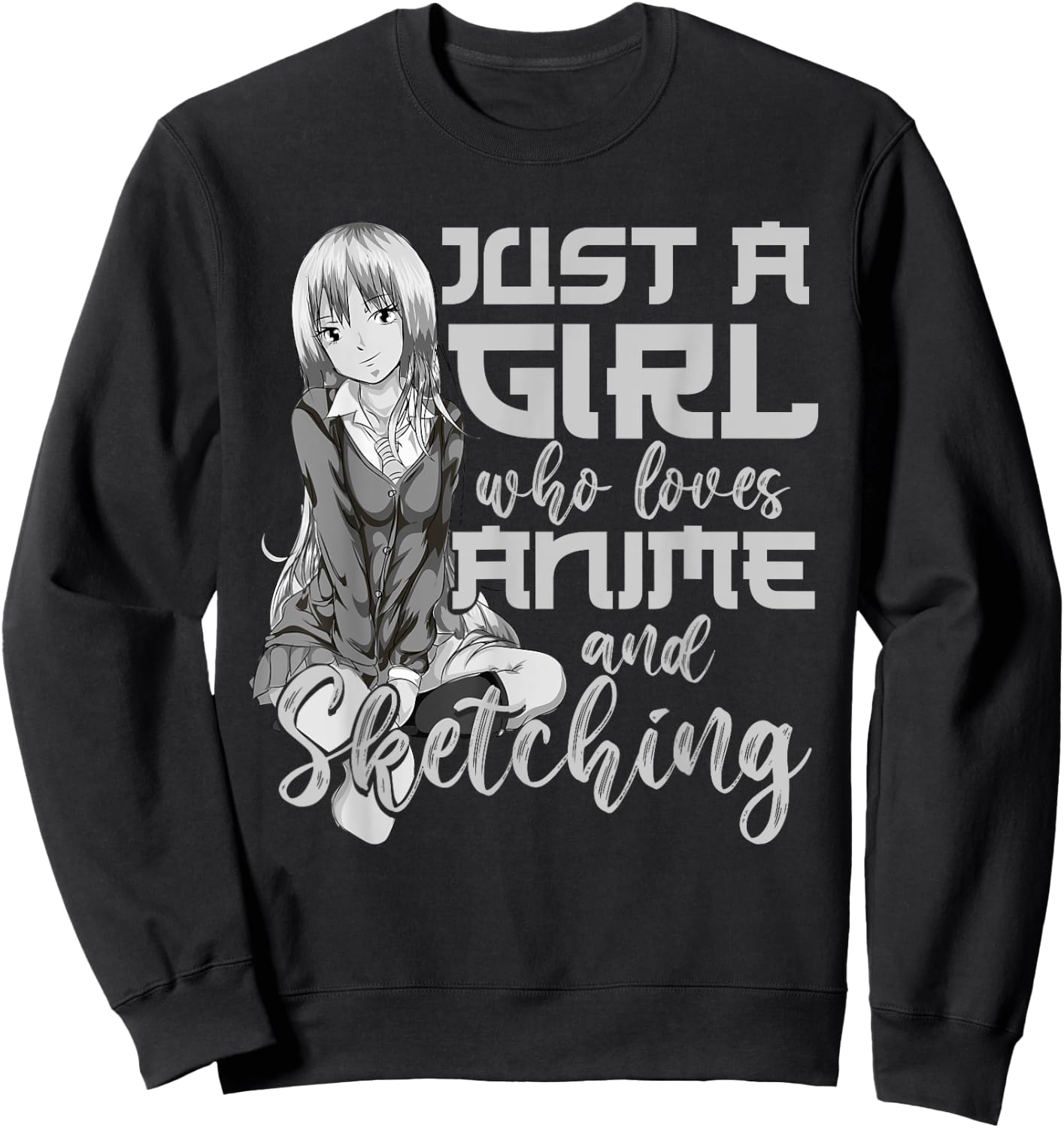 Artist Gift Just A Girl Who Loves Anime And Sketching Anime Sweatshirt - Sweatshirt | Black