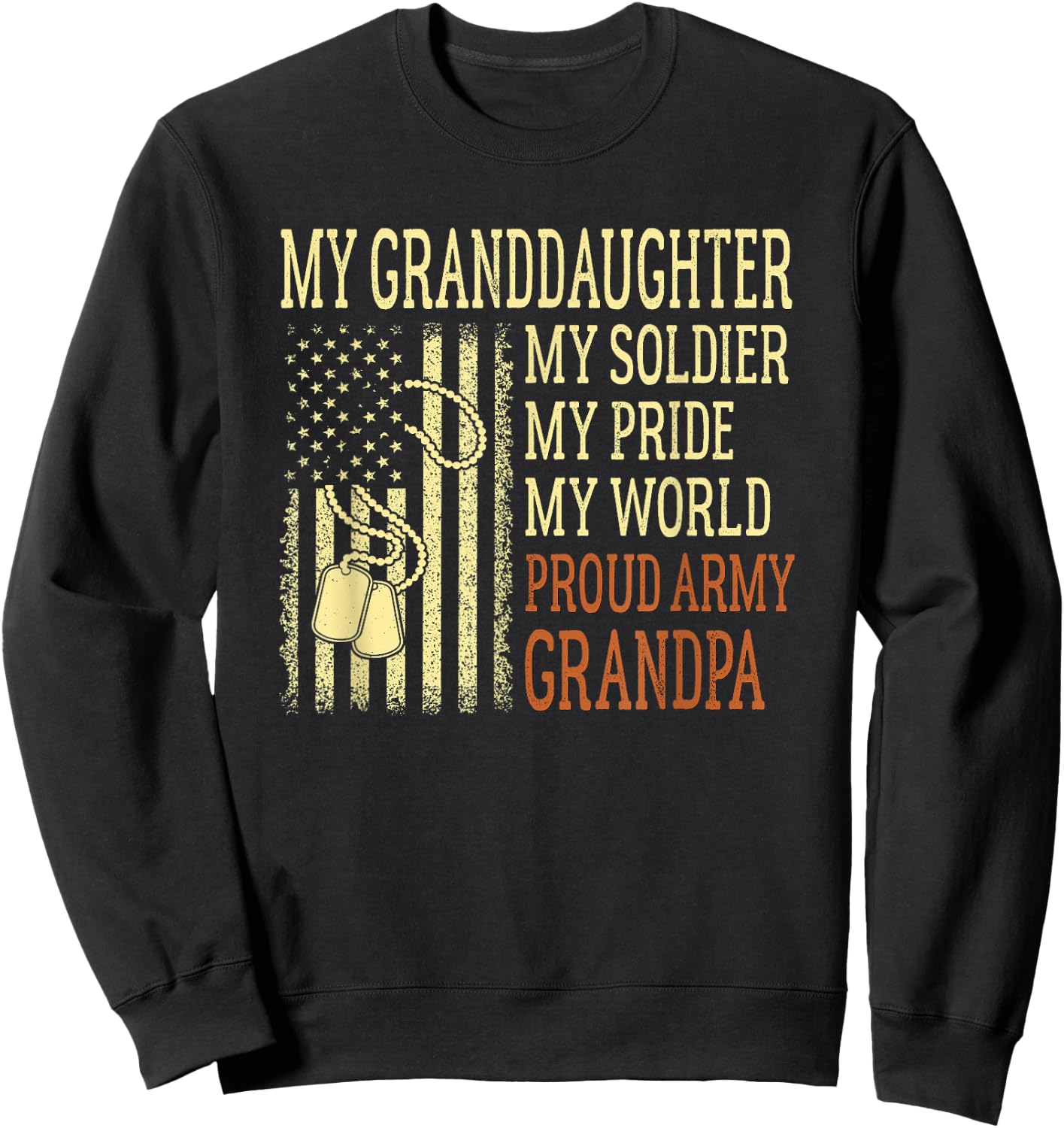 My Granddaughter My Soldier Proud Army Grandpa US Military Sweatshirt - Sweatshirt | Black